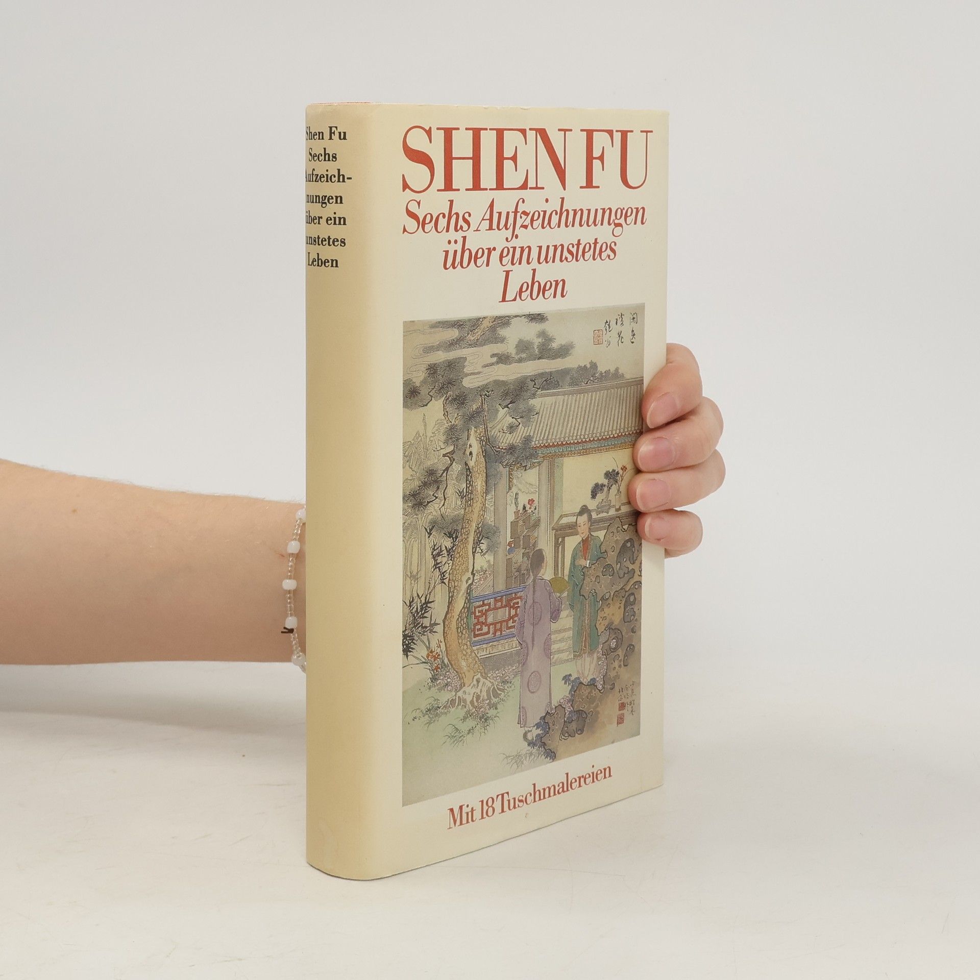 Shen Fu Sechs Aufzeichnungen über ein unstetes Leben