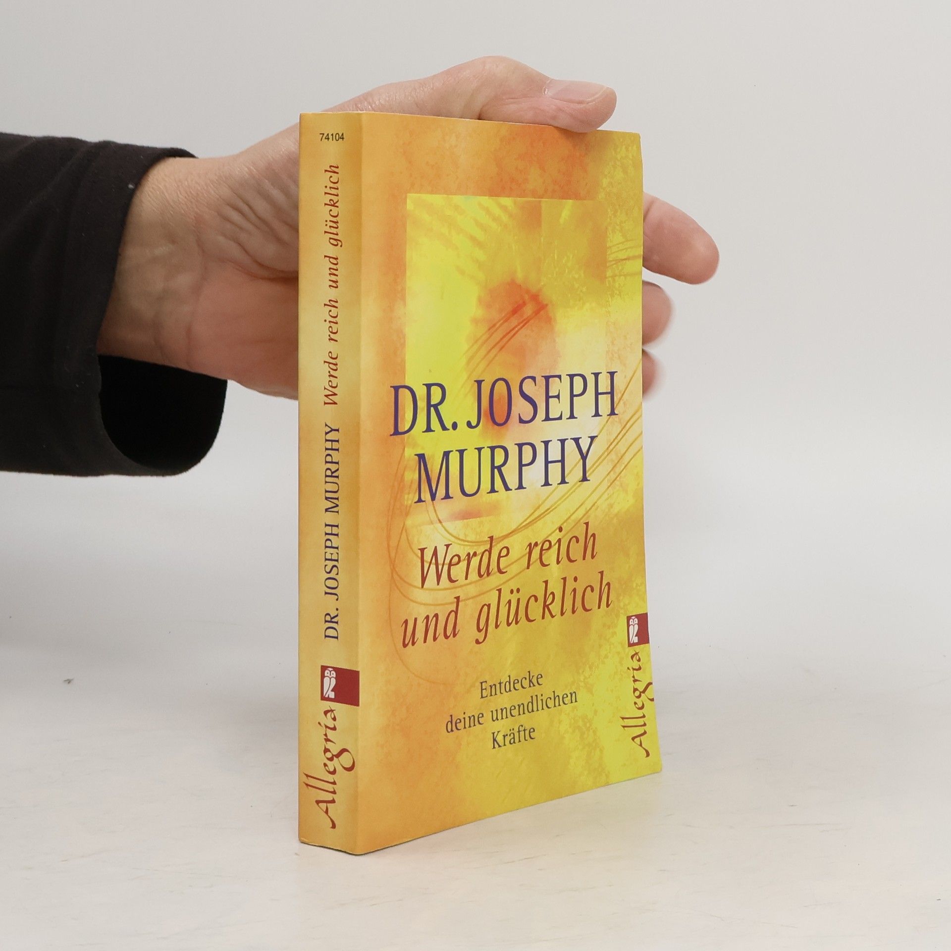 Joseph Murphy Werde reich und glücklich