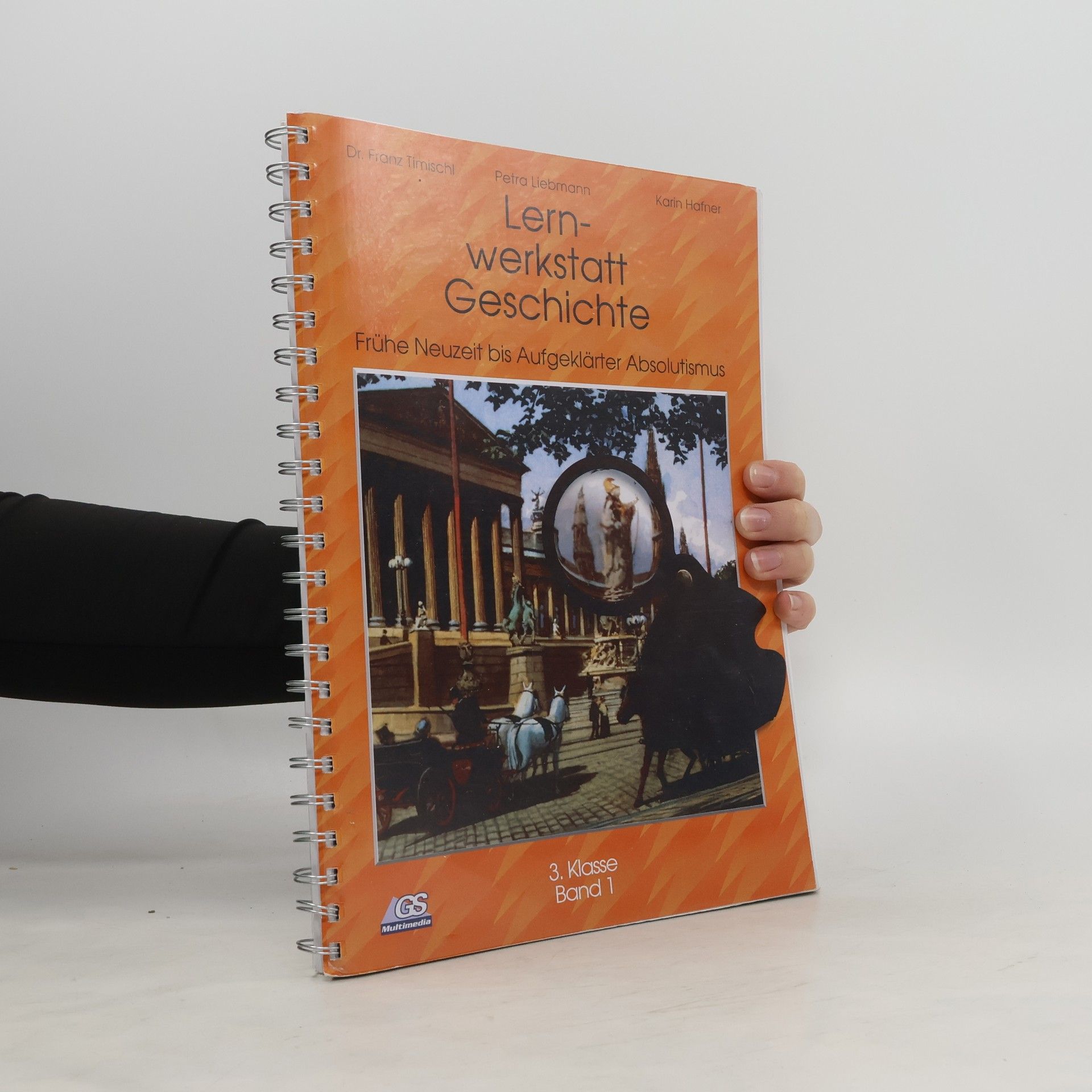 Autorenkollektiv Lernwerkstatt Geschichte. 3. Klasse. Band 1