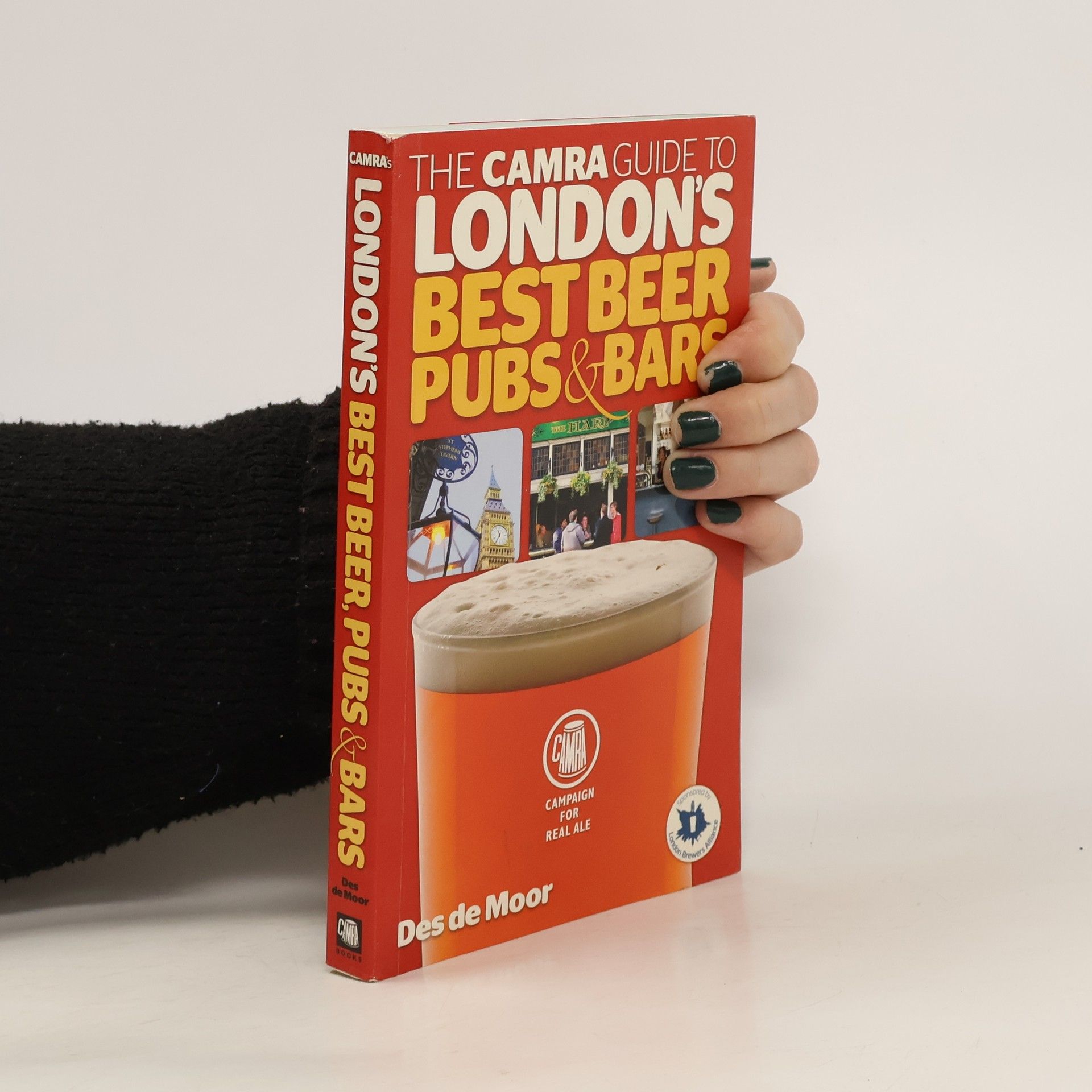 Des de Moor The Camra Guide to London's Best Beer, Pubs & Bars