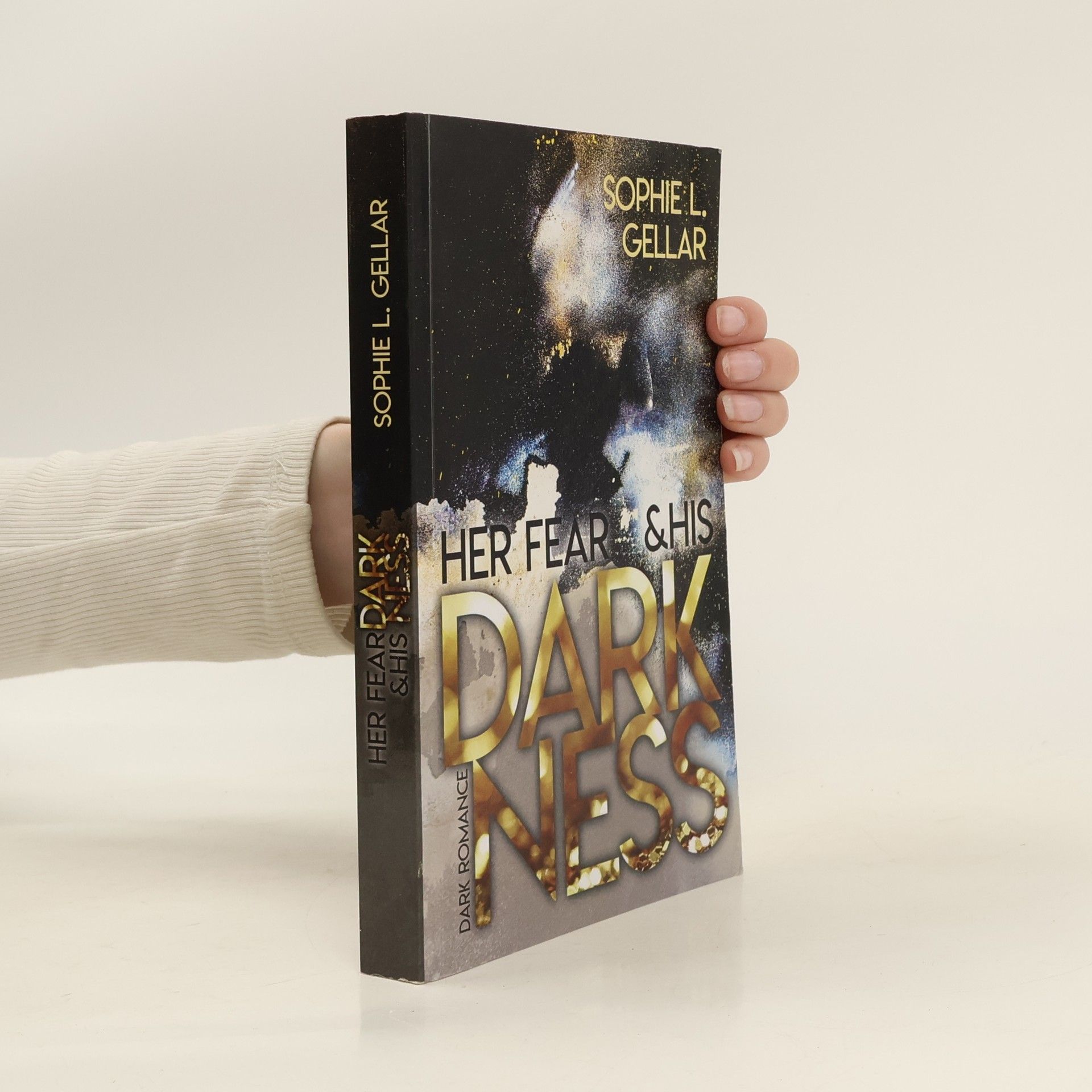Sophie L. Gellar Her Fear & His Darkness