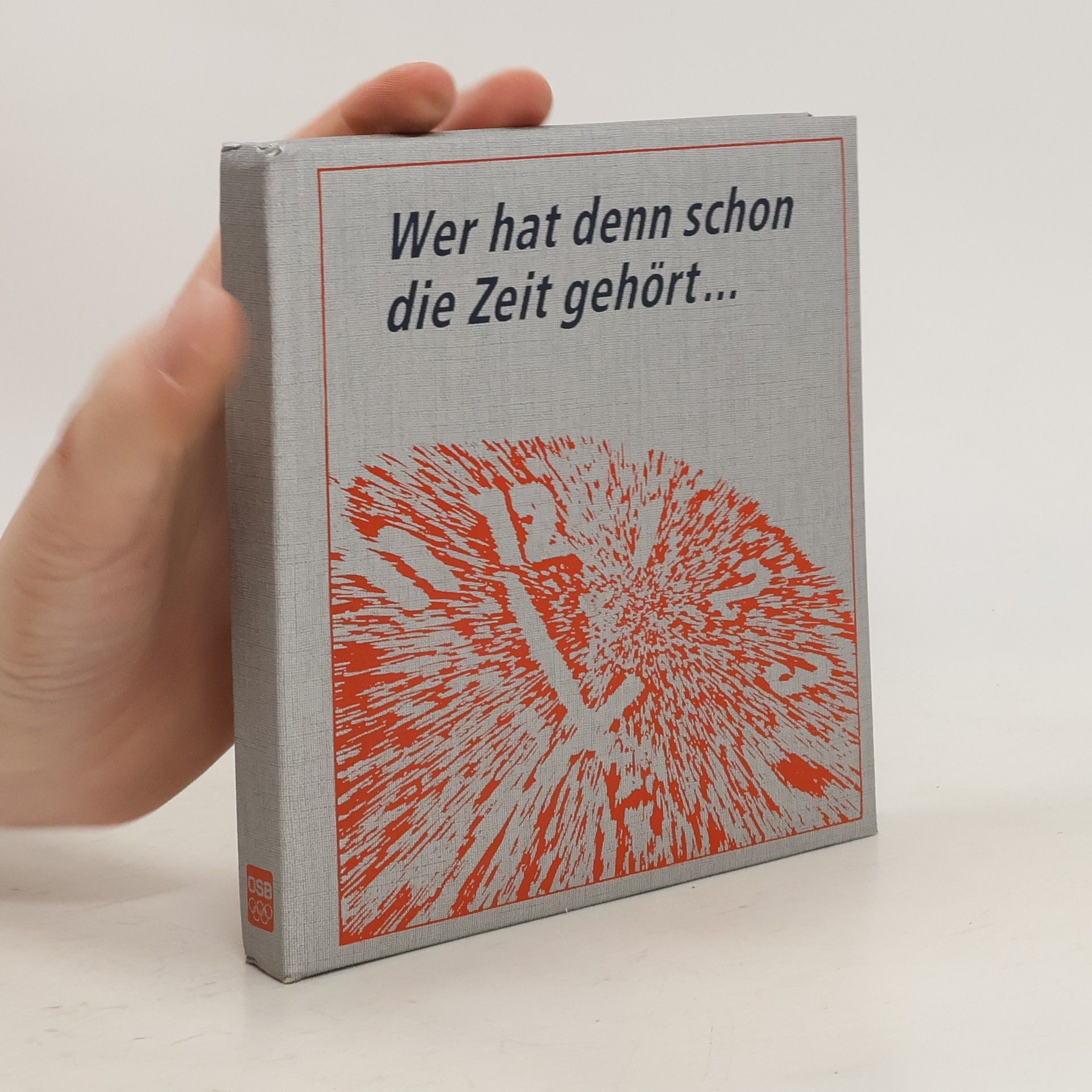 Autorenkollektiv Wer hat denn schon die Zeit gehört