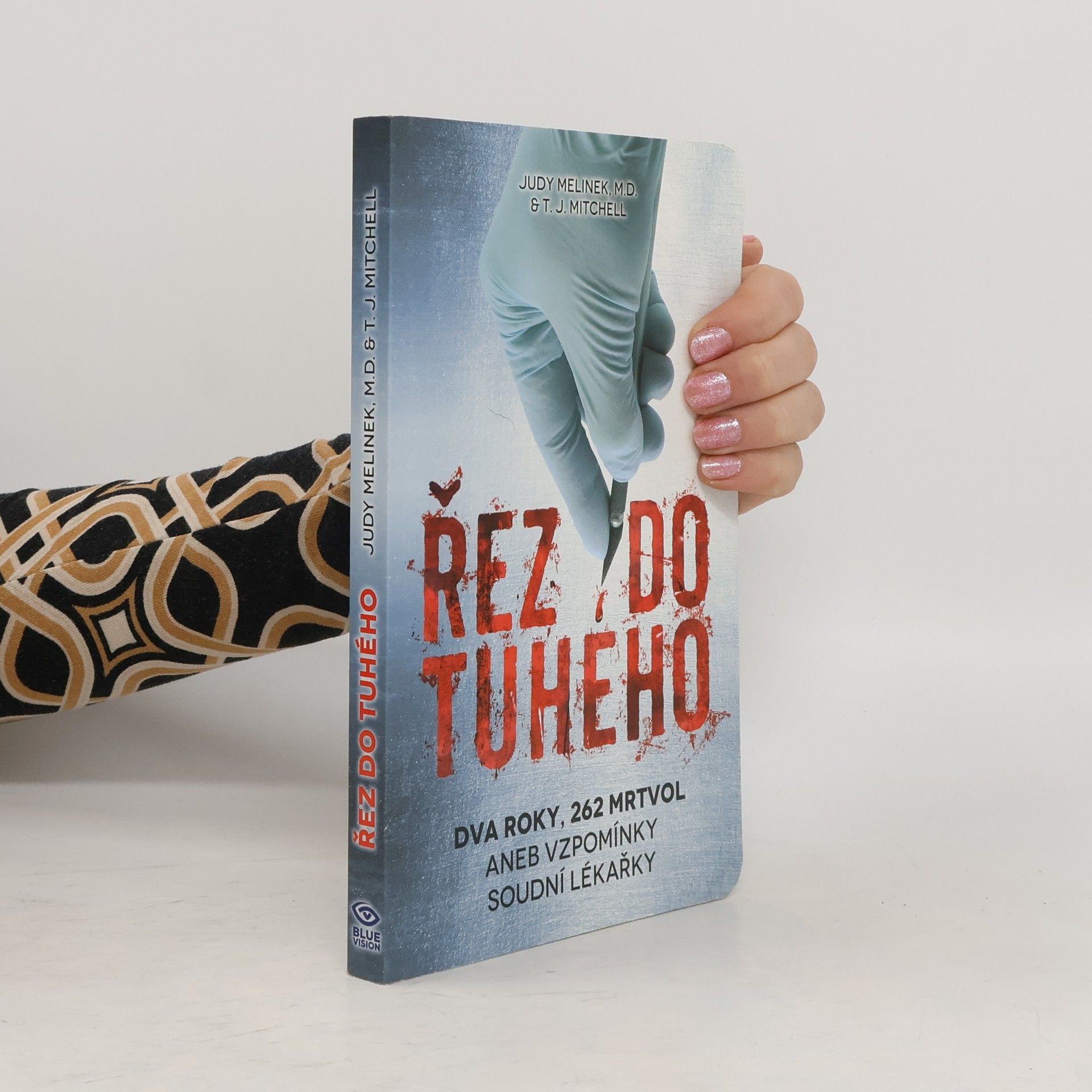 Judy Melinek Řez do tuhého - Dva roky, 262 mrtvol aneb Vzpomínky soudní lékařky