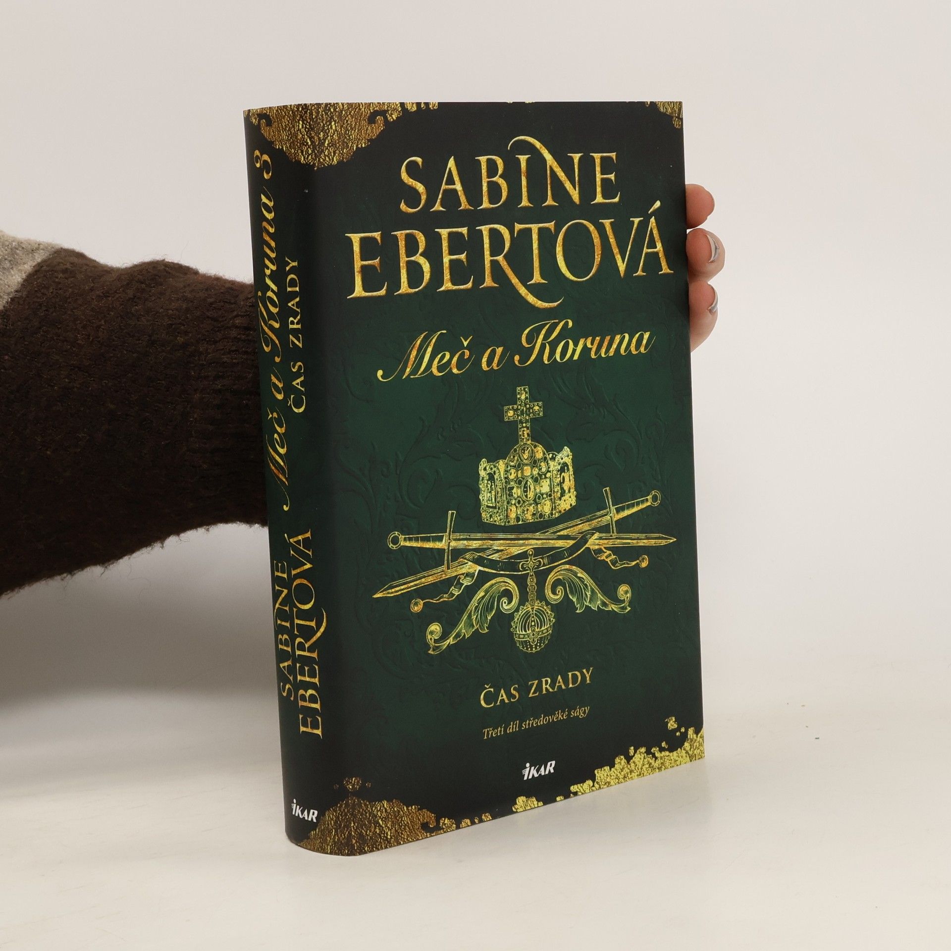 Sabine Ebertová Meč a Koruna. Třetí díl středověké ságy. Čas zrady