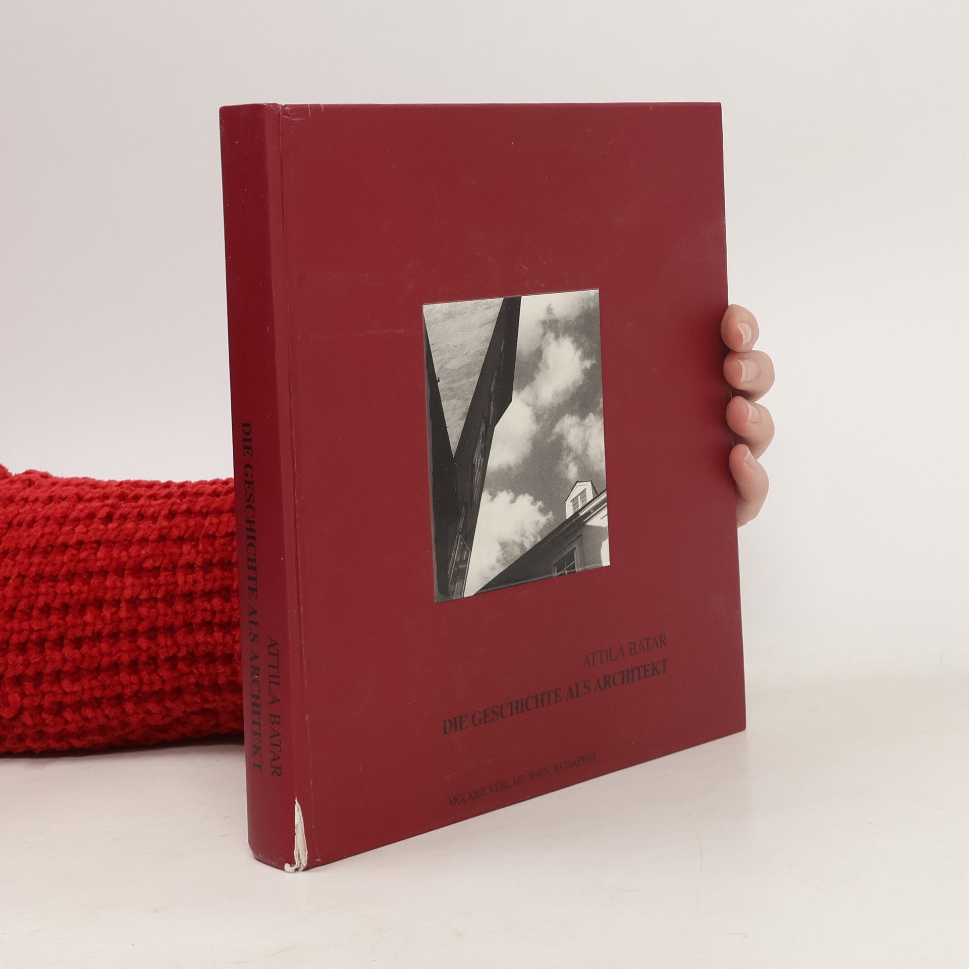 Attila Batar  Die Geschichte als Architekt