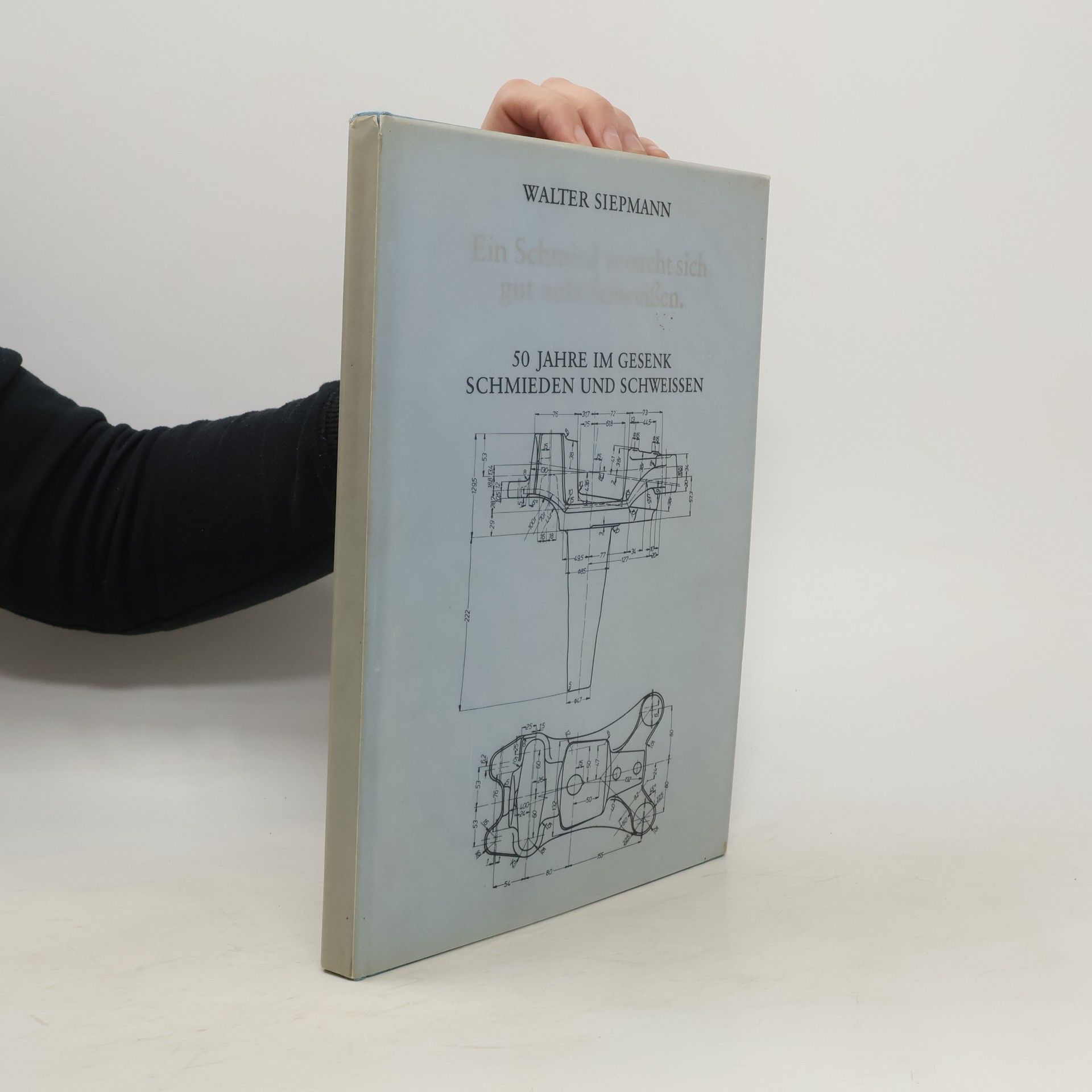 Walter Siepmann 50 Jahre im gesenk Schmieden und Schweissen