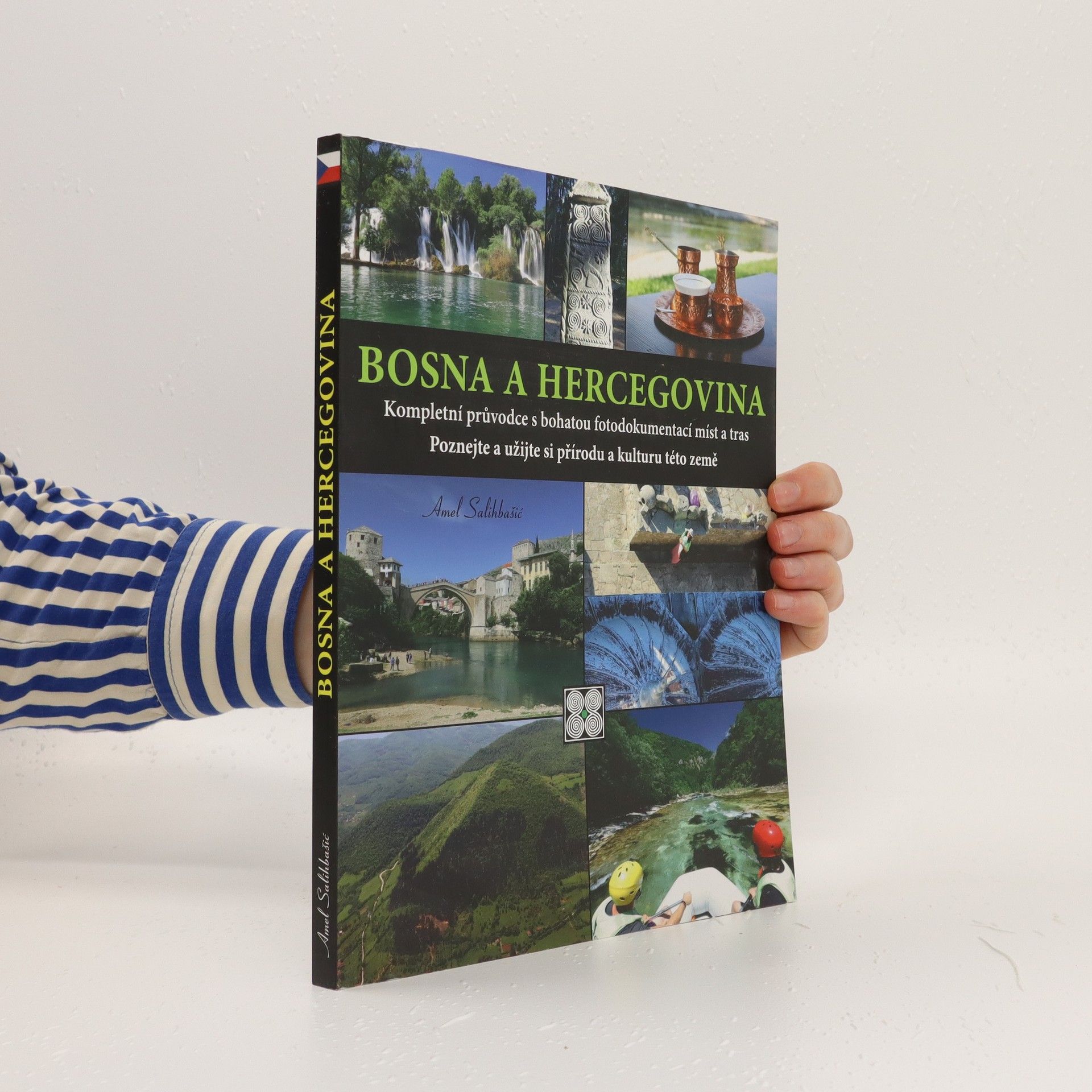 Amel Salihbašić Bosna a Hercegovina : kompletní průvodce s bohatou fotodokumentací míst a tras