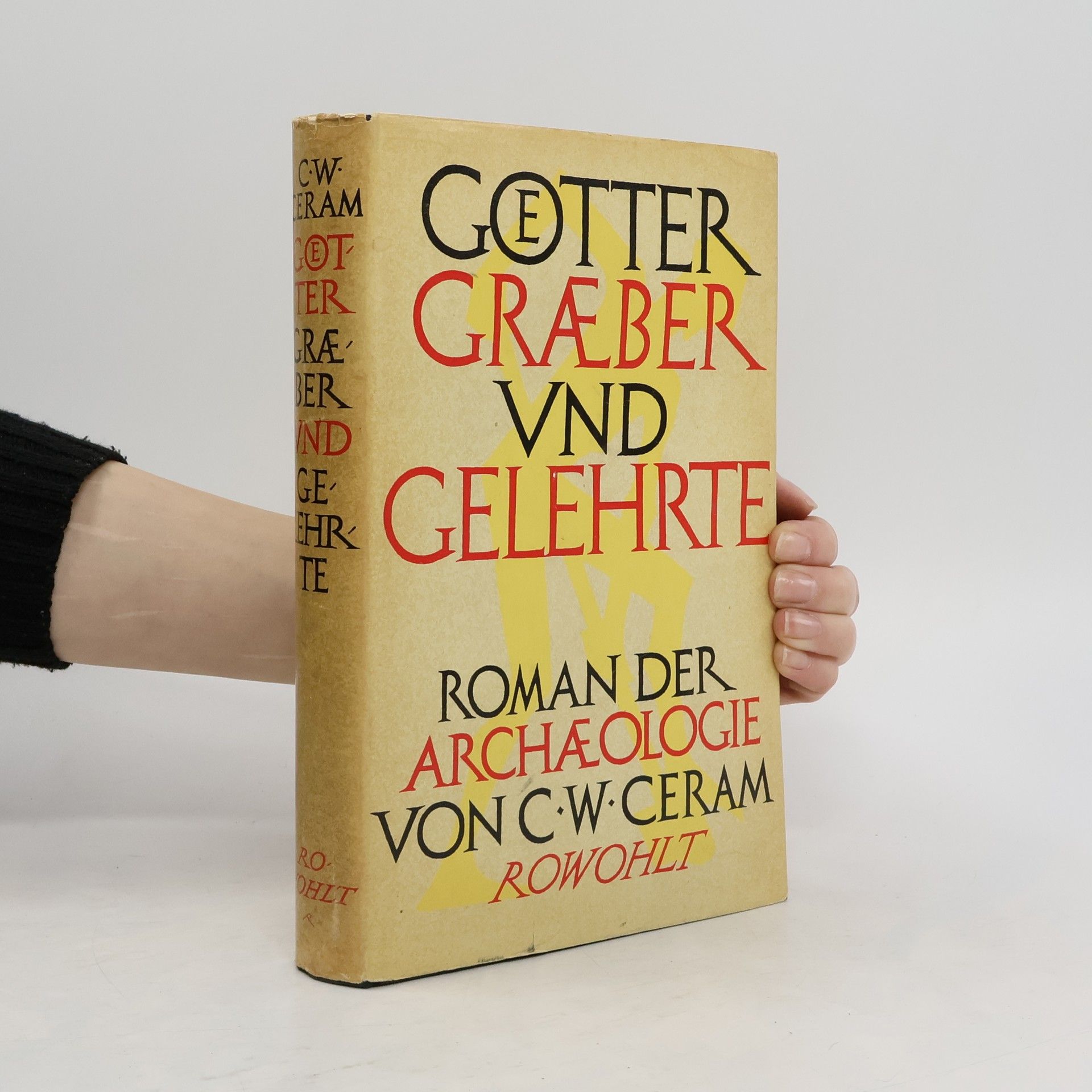 C. W. Ceram Goetter, Graeber und Gelehrte