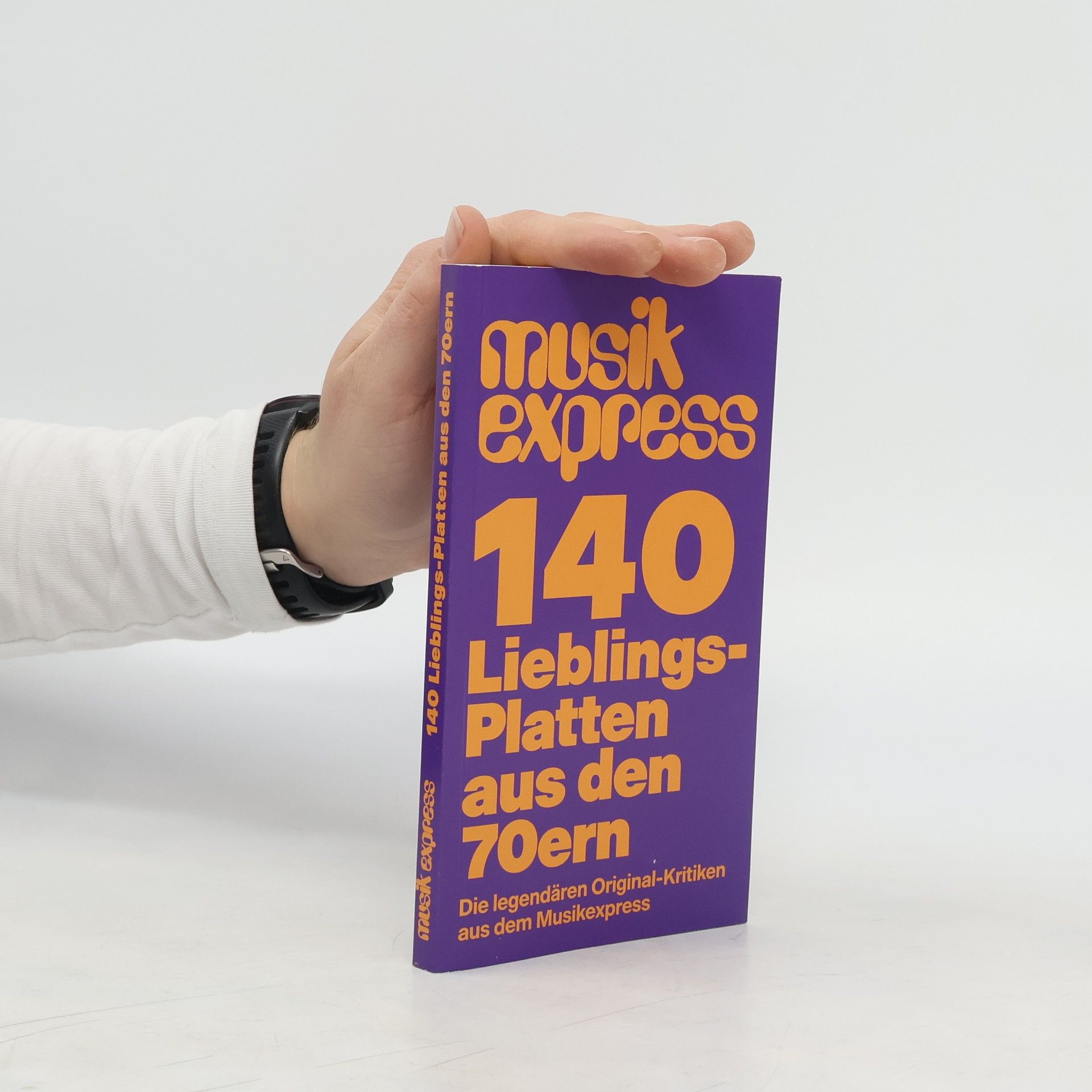 Autorenkollektiv Musikexpress 140 Lieblingsplatten aus den 70ern