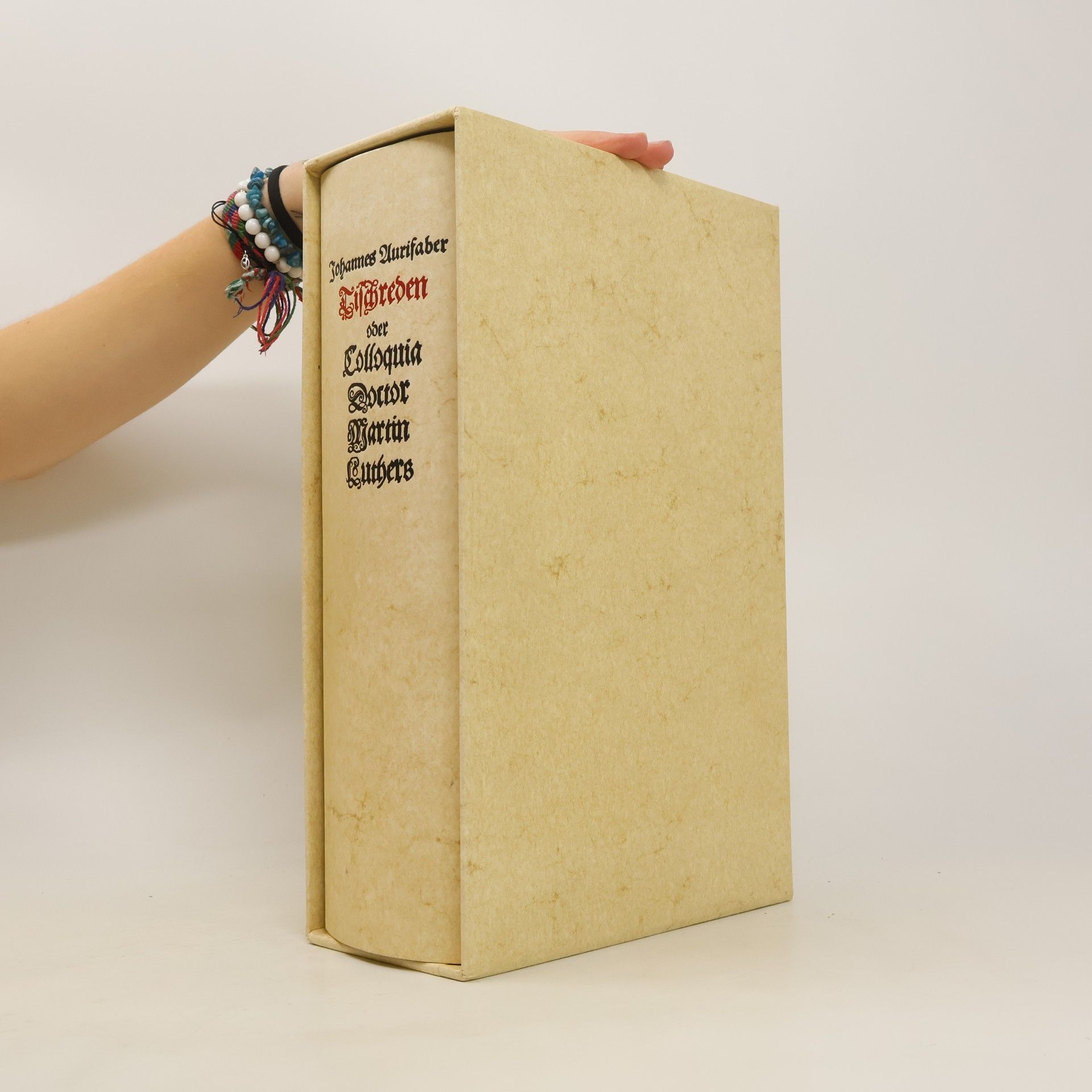 Johannes Aurifaber Tischreden oder Colloquia Doctor Martin Luthers