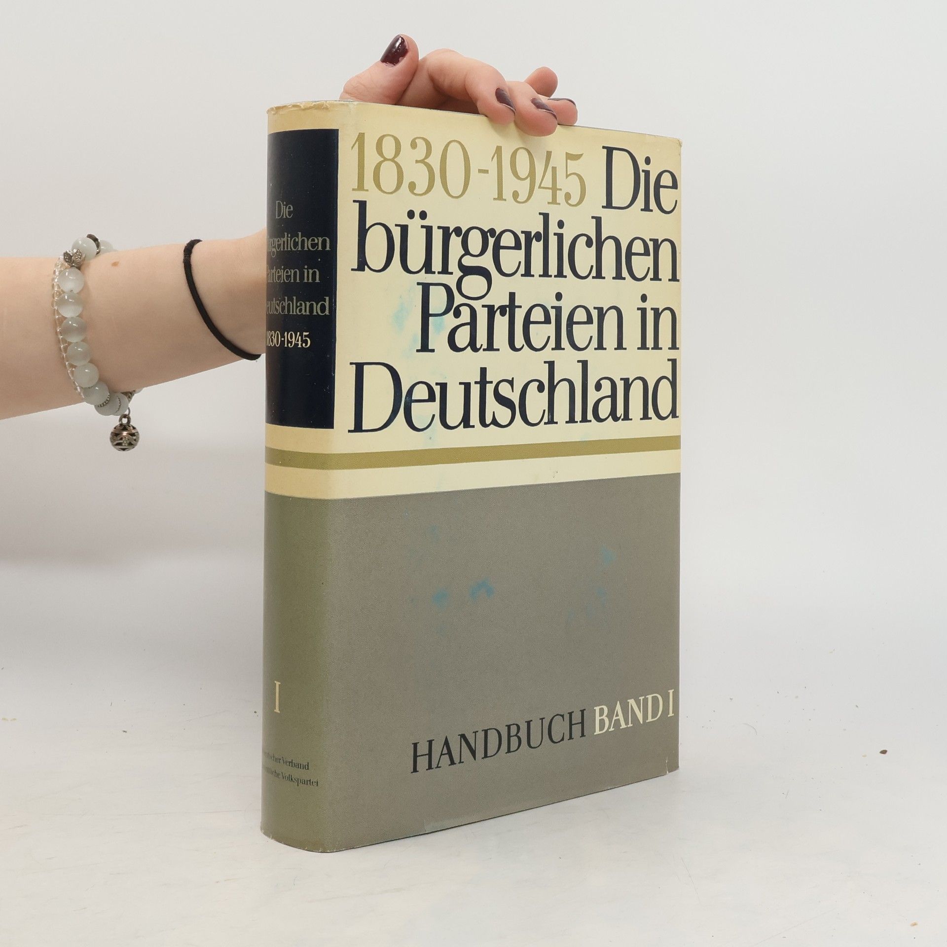 Autorenkollektiv Die bürgerlichen Parteien in Deutschland Band 1 1830-1945