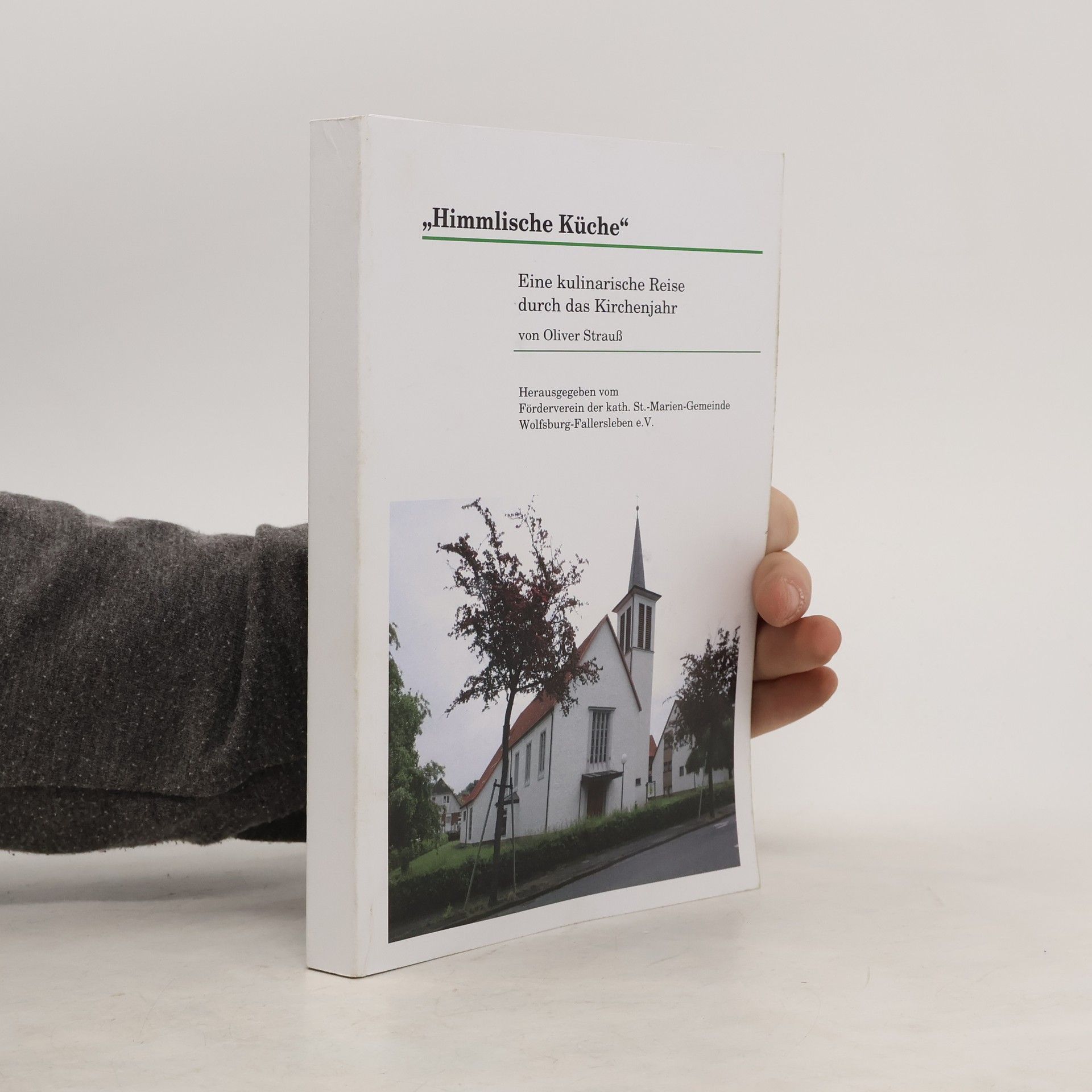 Oliver Strauß HImmlische Küche. Eine kulinarische Reise durch das Kirchenjahr