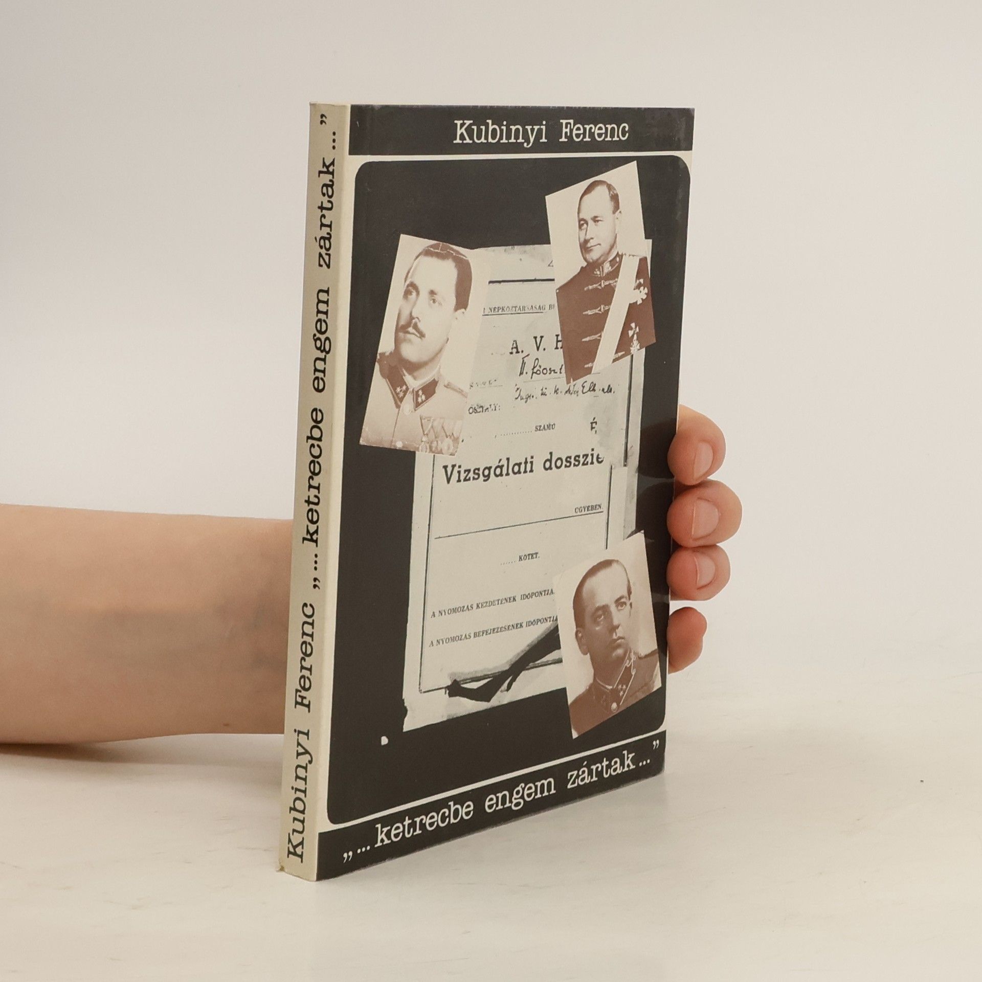 Kubinyi Ferenc "... ketrecbe engem zártak..."