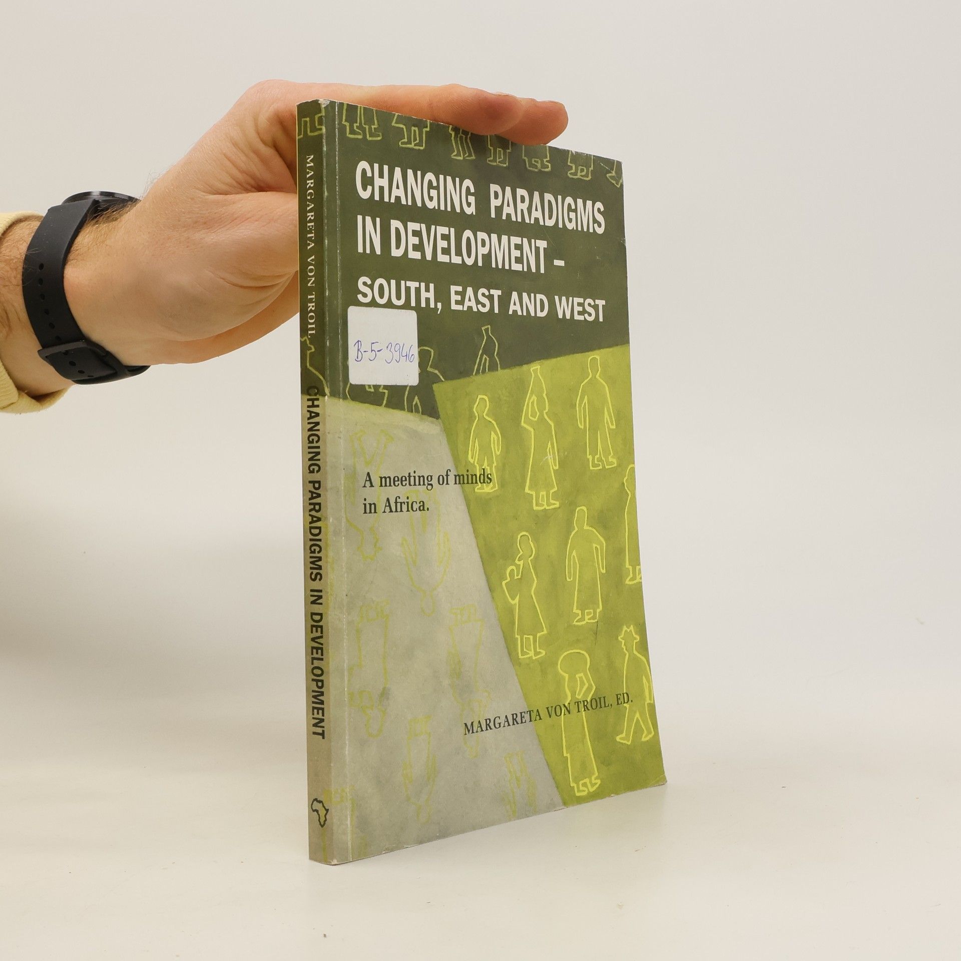 Margaretha von Troil Changing Paradigms in Development South, East and West