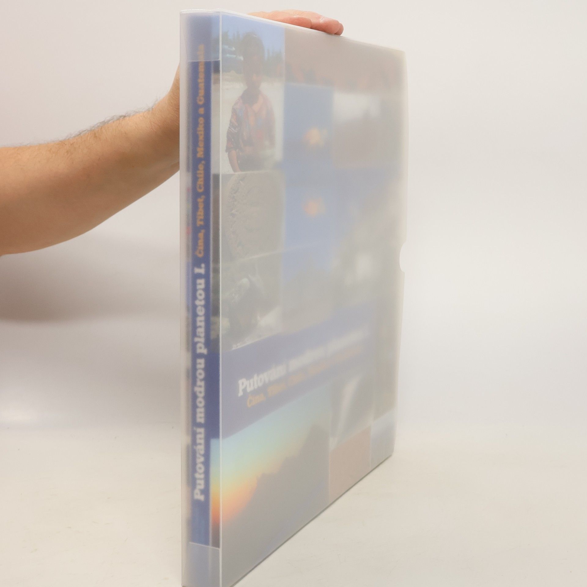 Jarmila Čižmařová Putování modrou planetou I. Čína, Tibet, Chile, Mexiko a Guatemala