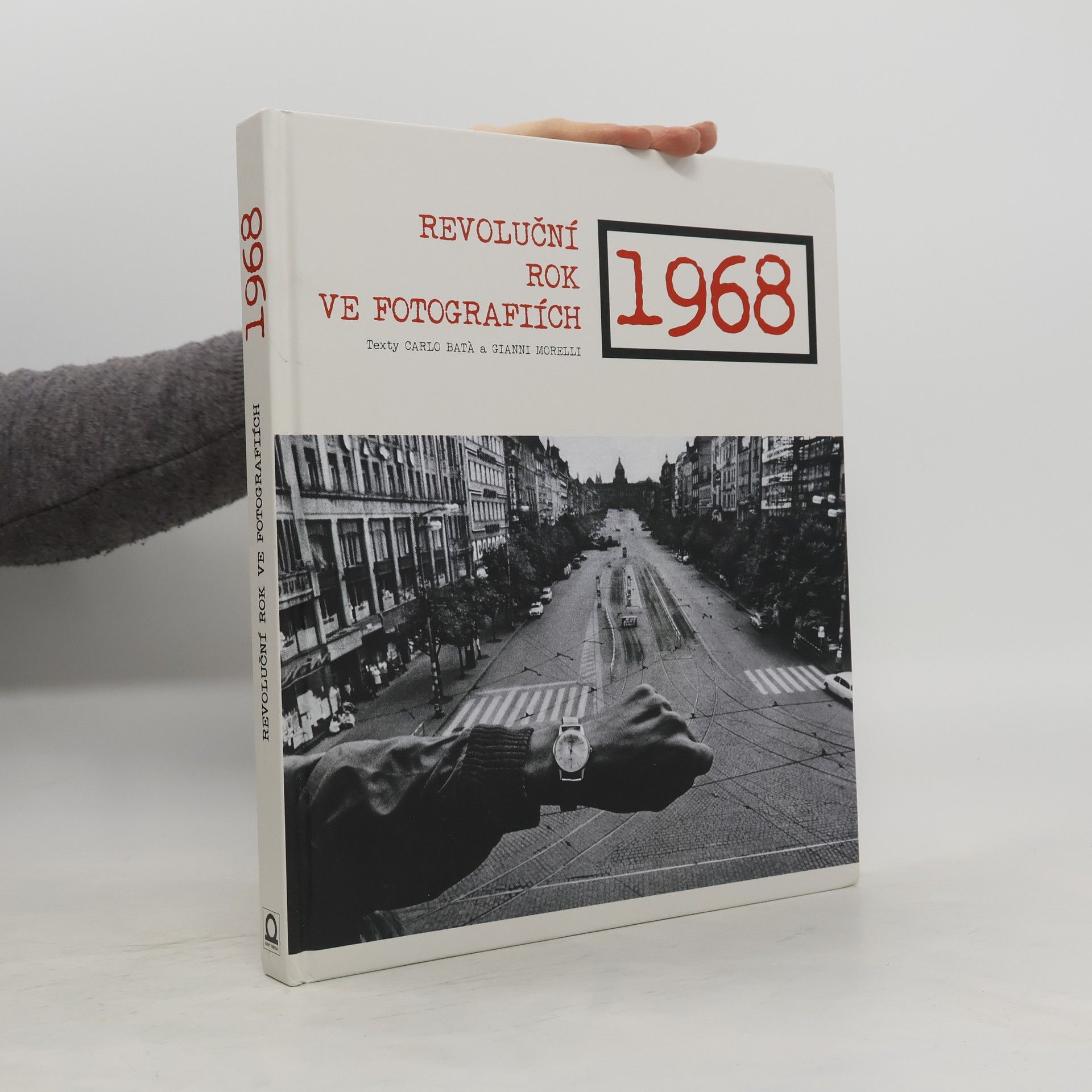 Carlo Batà 1968 - Revoluční rok ve fotografiích