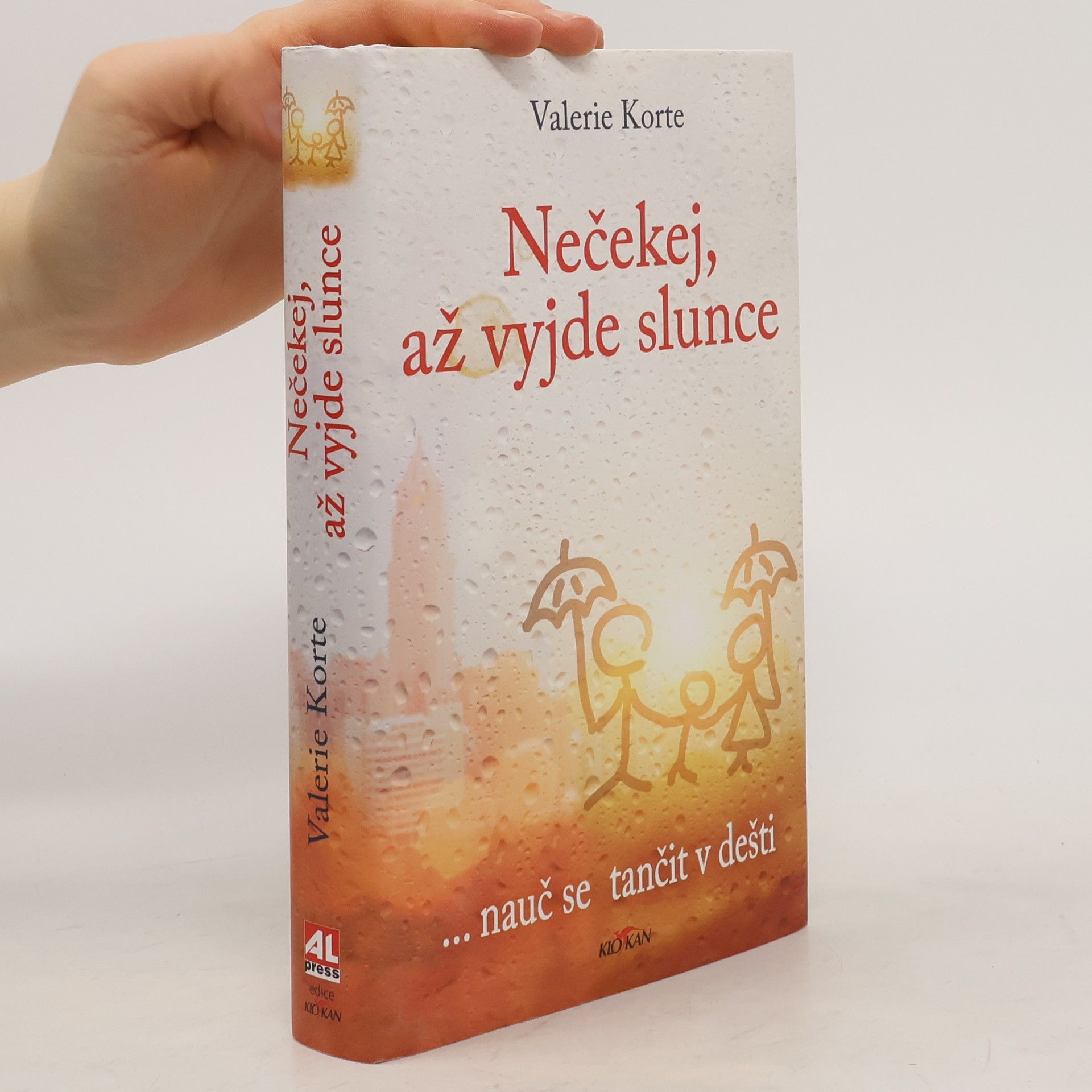 Valerie Korte Nečekej, až vyjde slunce : ... a nauč se tančit v dešti