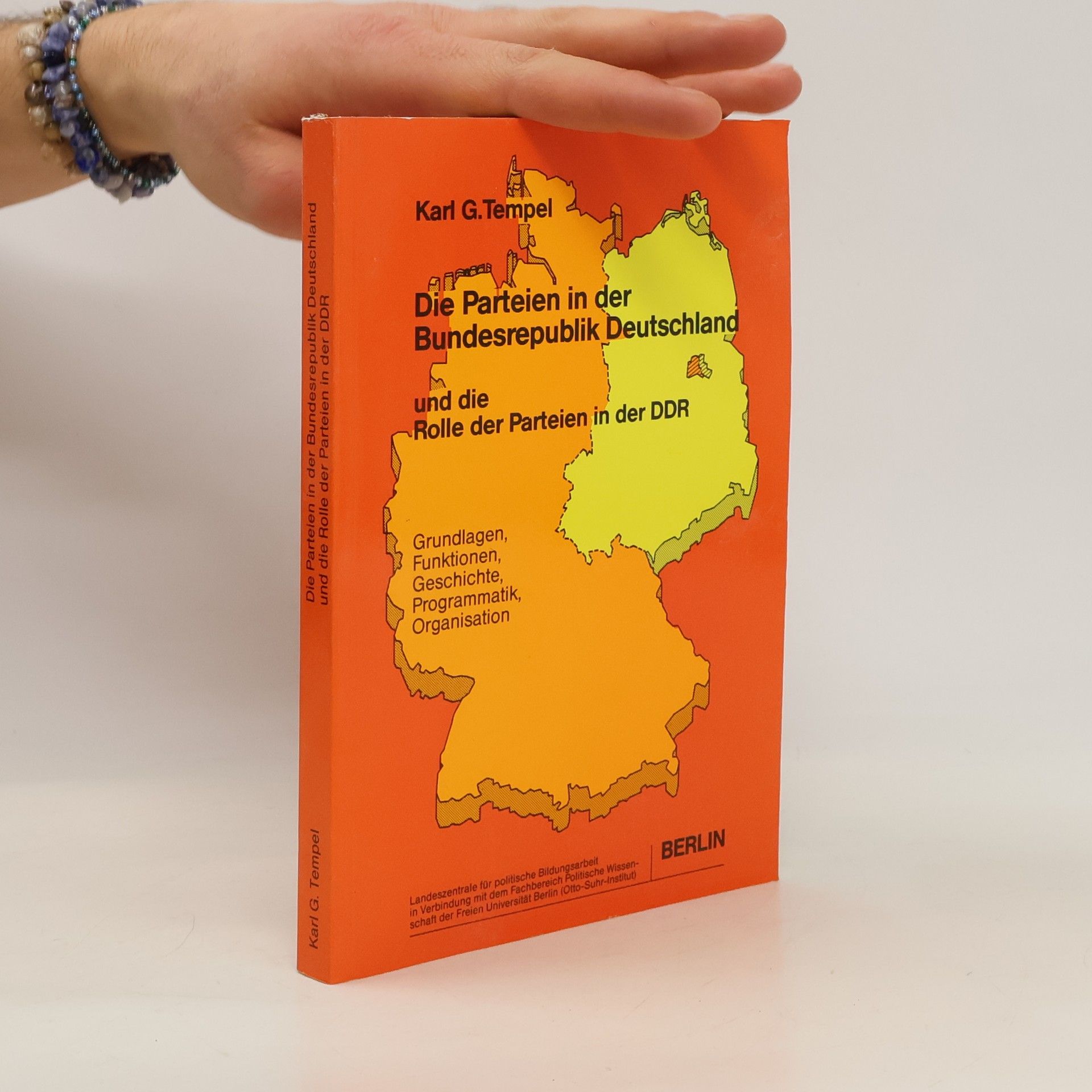 Karl G. Tempel Die Parteien in der Bundesrepublik Deutschland und die Rolle der Parteien in der DDR
