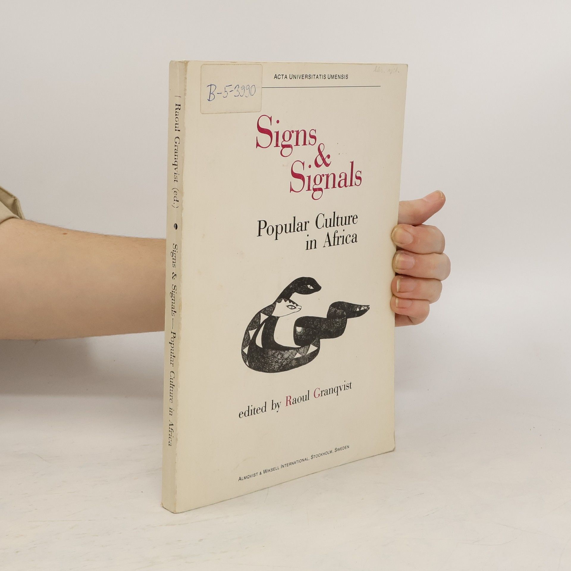 Raoul J. Granqvist Signs & Signals. Popular Culture in Africa