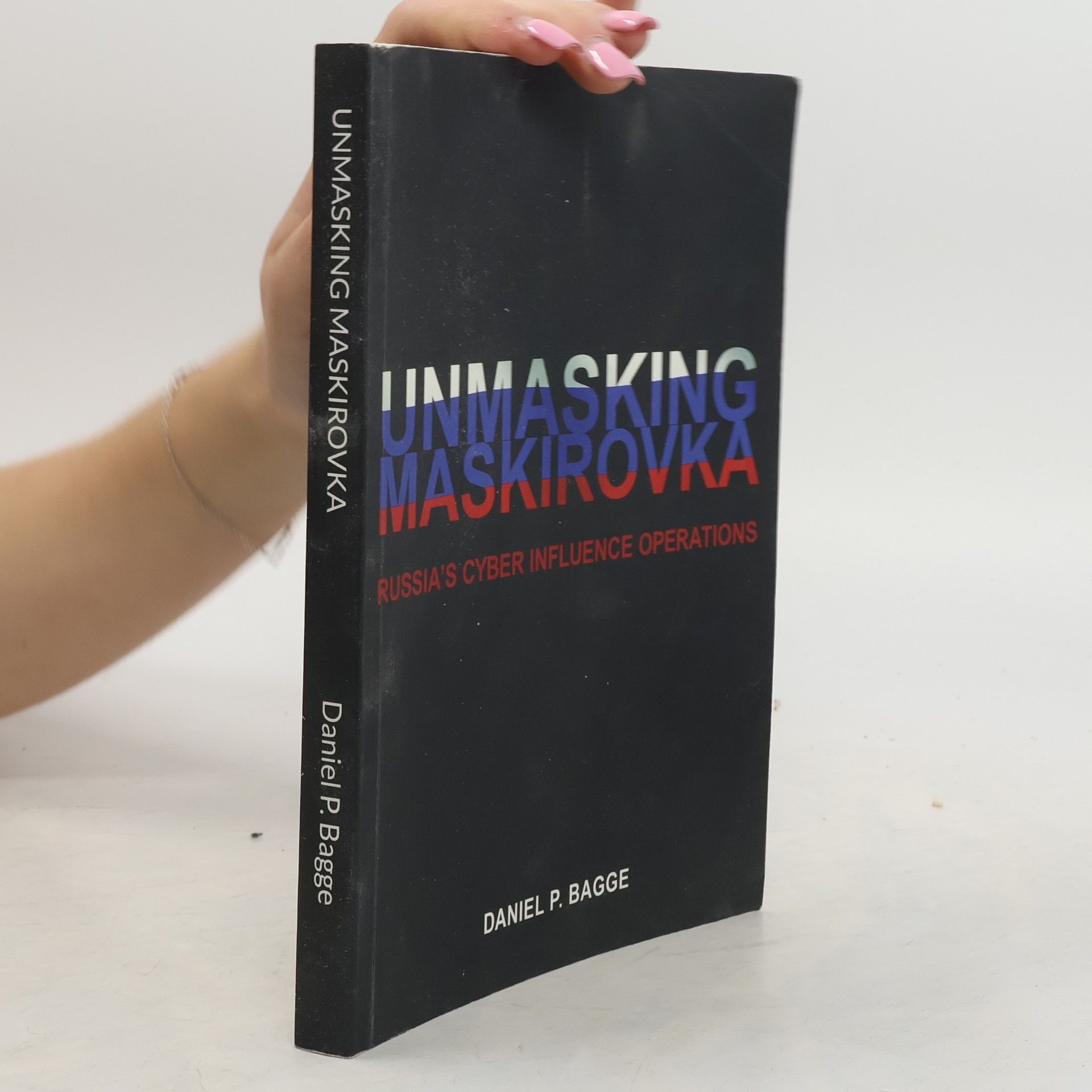 Daniel Bagge Unmasking Maskirovka