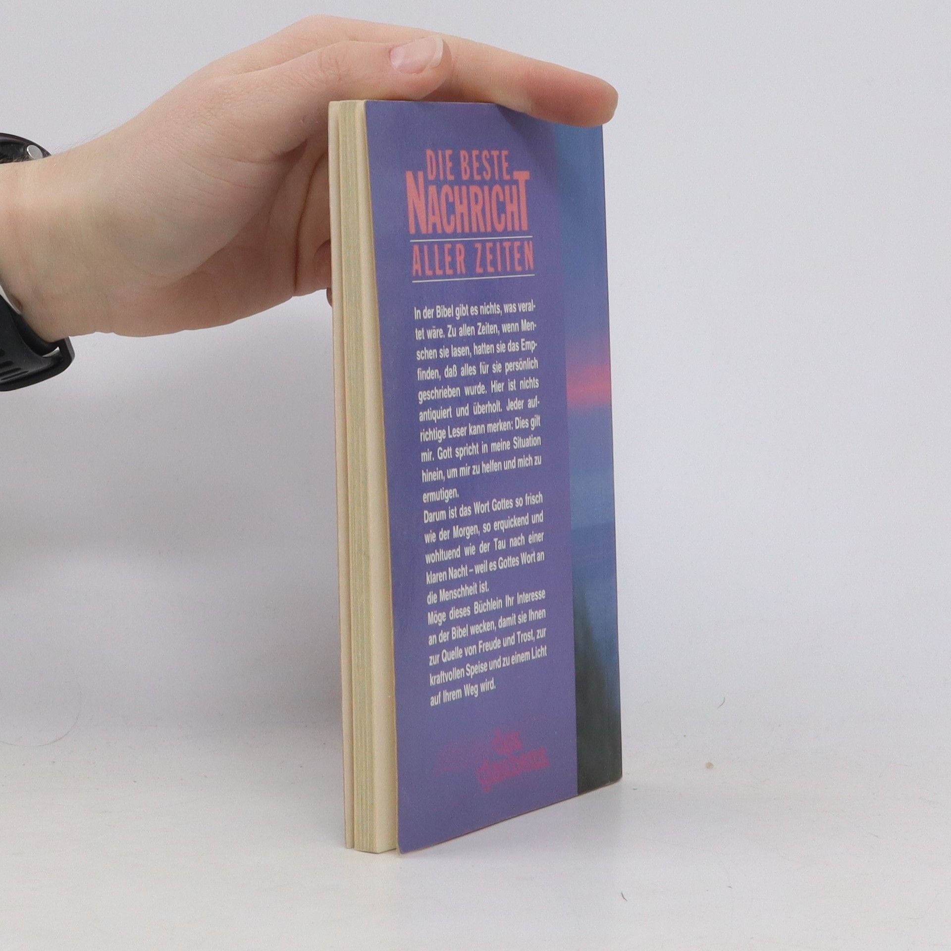 Autorenkollektiv Die beste Nachricht aller Zeiten - das Neue Testament