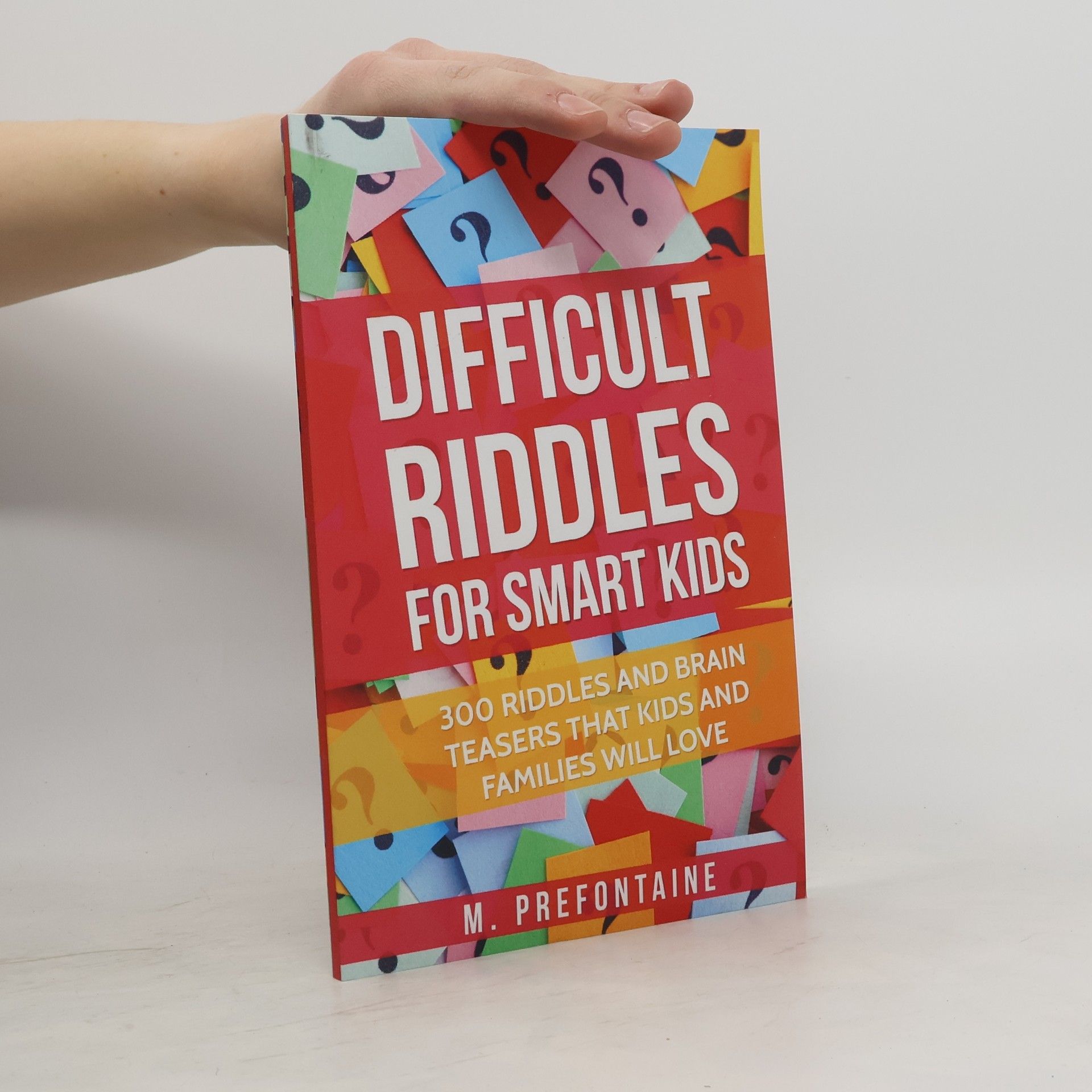 M. Prefontaine Difficult Riddles for Smart Kids