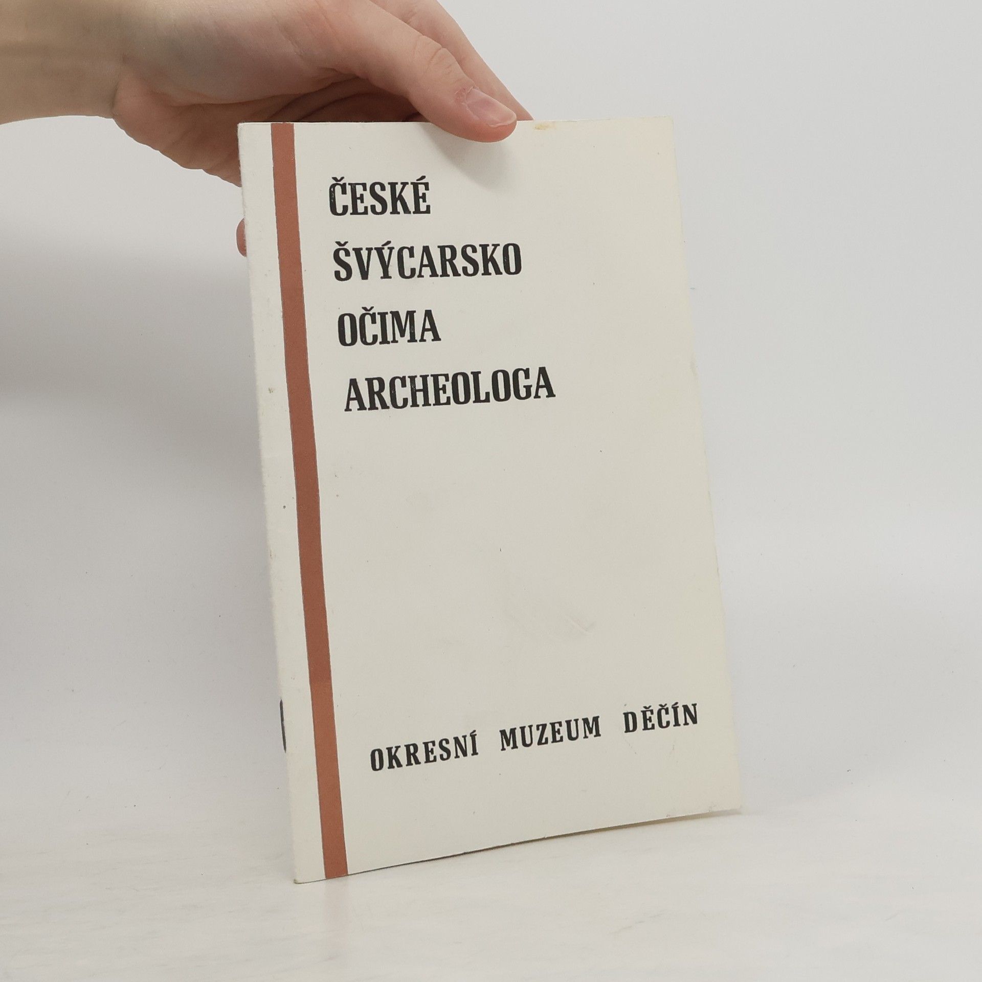Autorenkollektiv České Švýcarsko očima archeologa