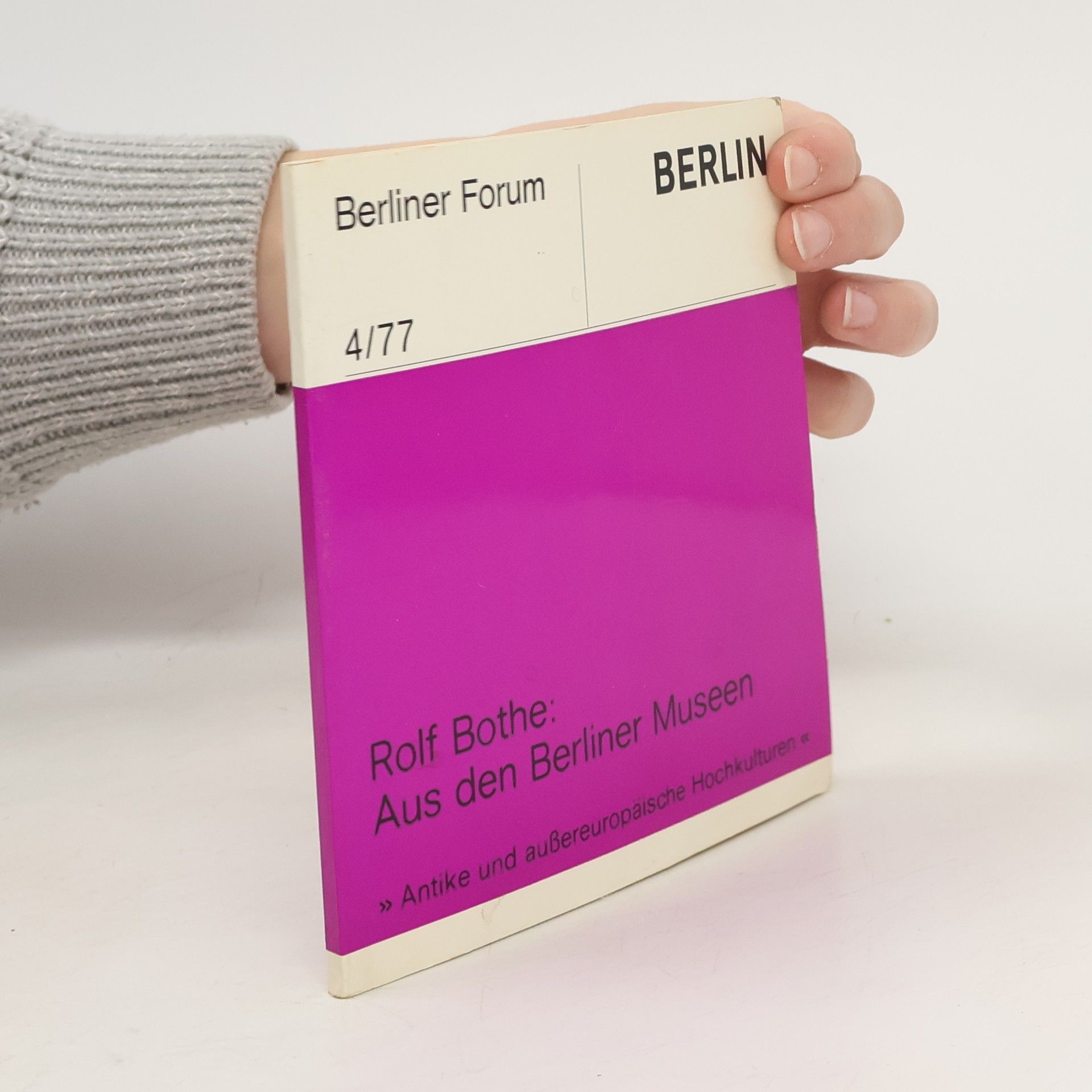 Autorenkollektiv Berlin 4/1977. Aus den Berliner Museen