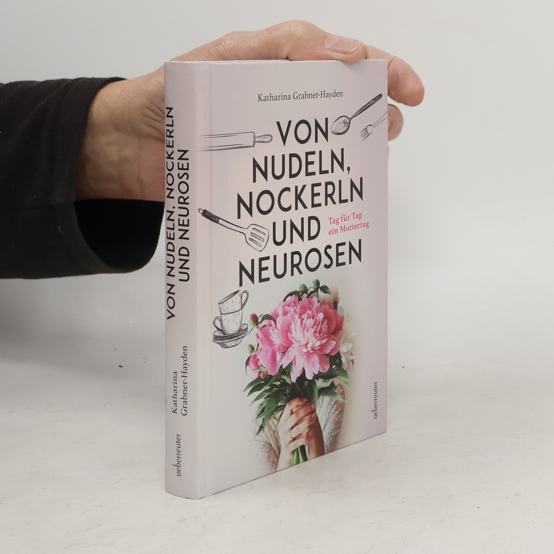 Katharina Grabner-Hayden Von Nudeln, Nockerln und Neurosen