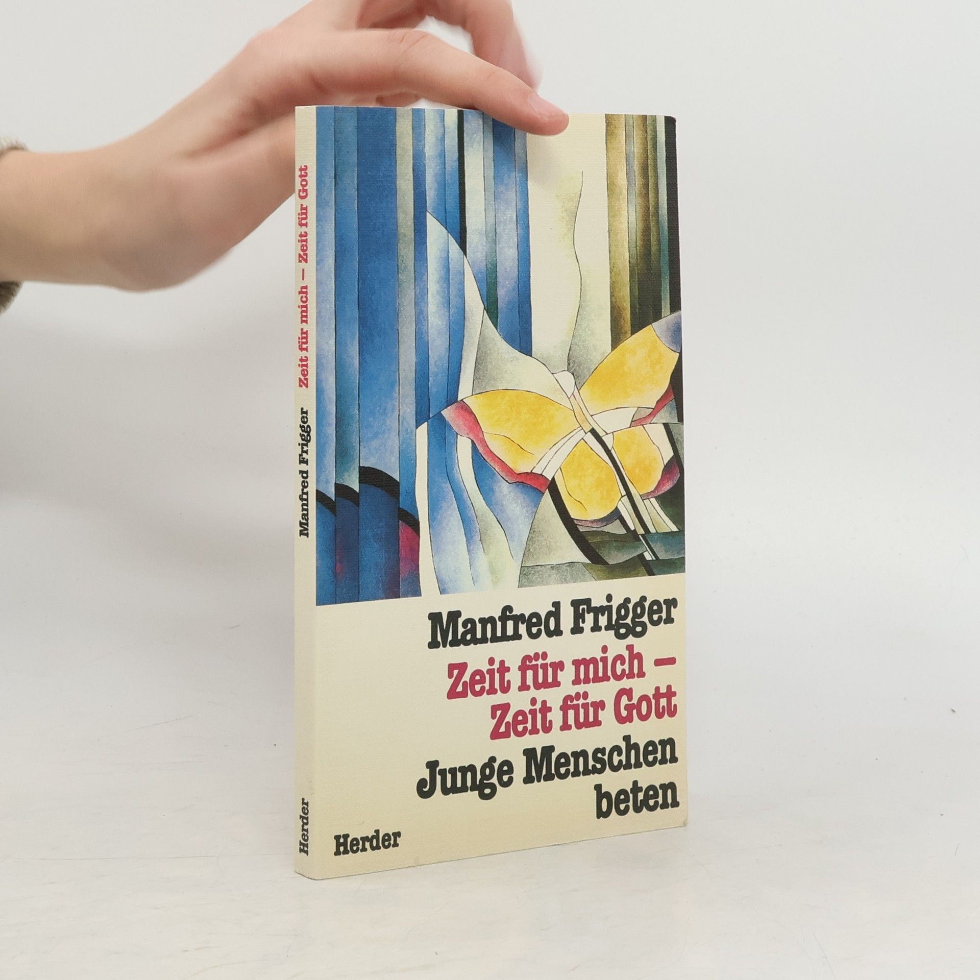 Manfred Frigger Zeit für mich - Zeit für Gott