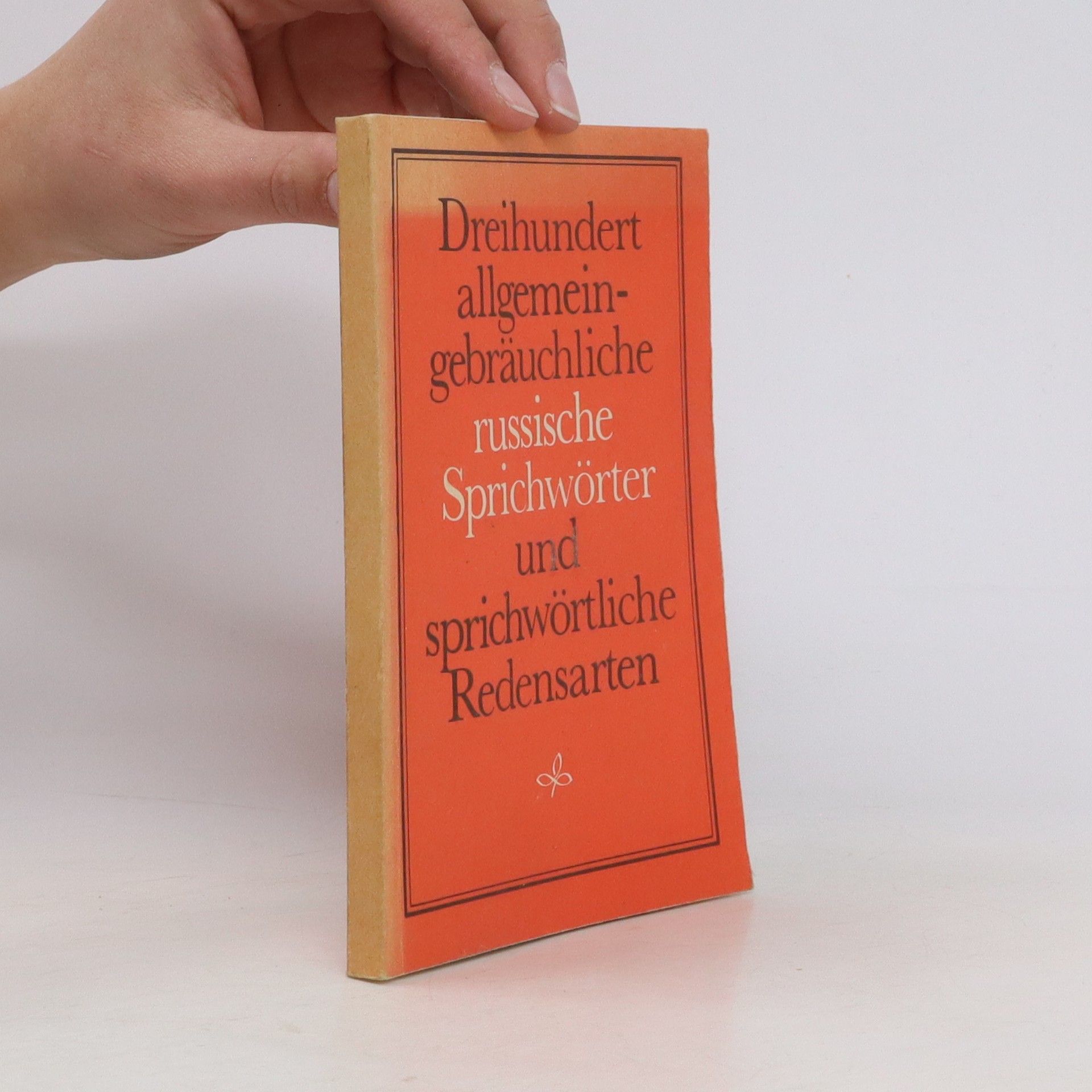 Autorenkollektiv Dreihundert allgemein-gebräuchliche russische Sprichwörter und sprichwörtliche Redensarten