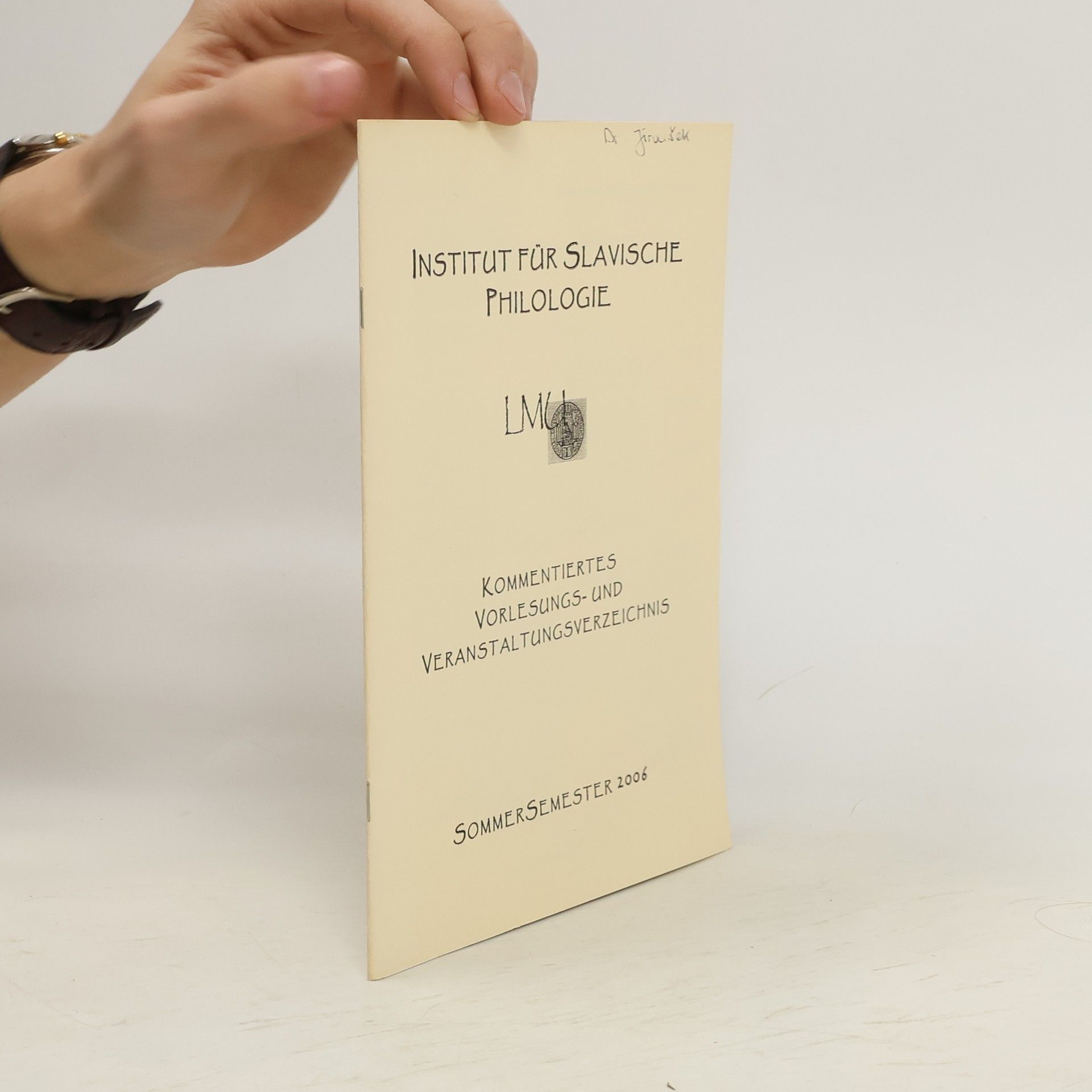 Autorenkollektiv Institut für Slavische Philologie. Kommentiertes Vorlesungs- und Veranstaltungsverzeichnis 2006