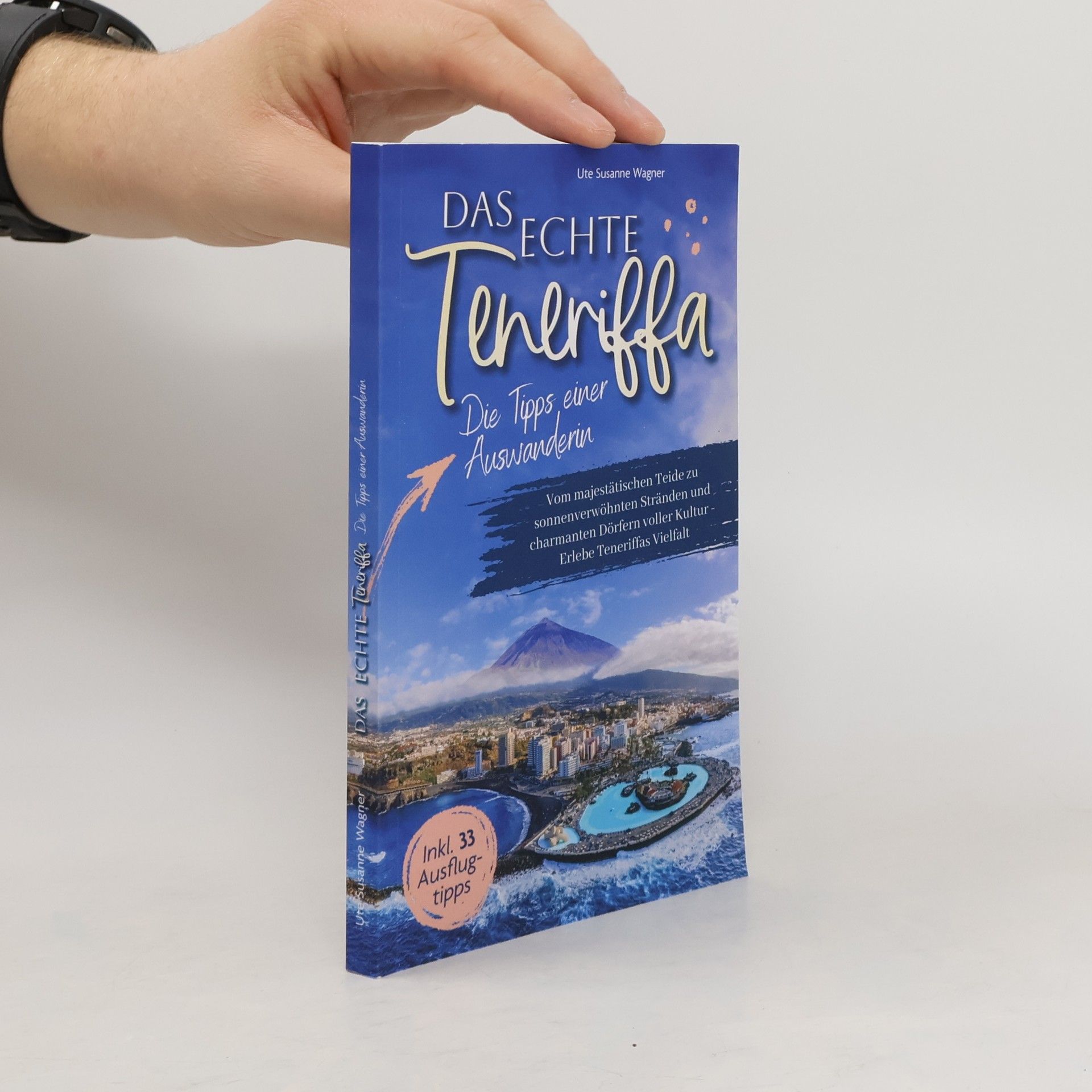 Ute Susanne Wagner Das echte Teneriffa. Die Tipps einer Auswanderin