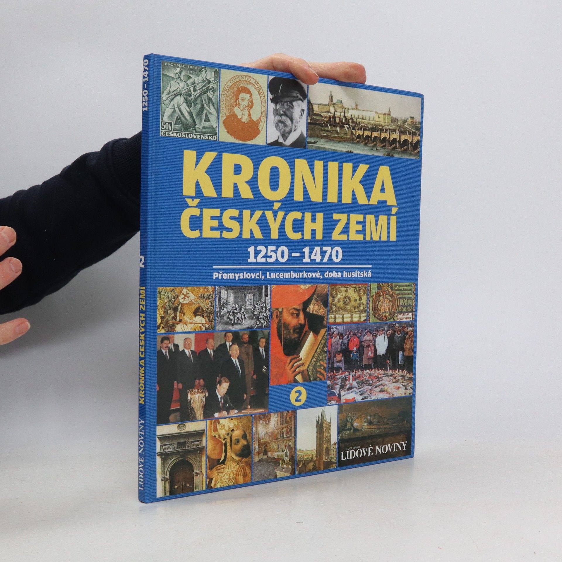 Autorenkollektiv Kronika Českých zemí. 2., 1250 - 1470. Přemyslovci, Lucemburkové, doba husitská