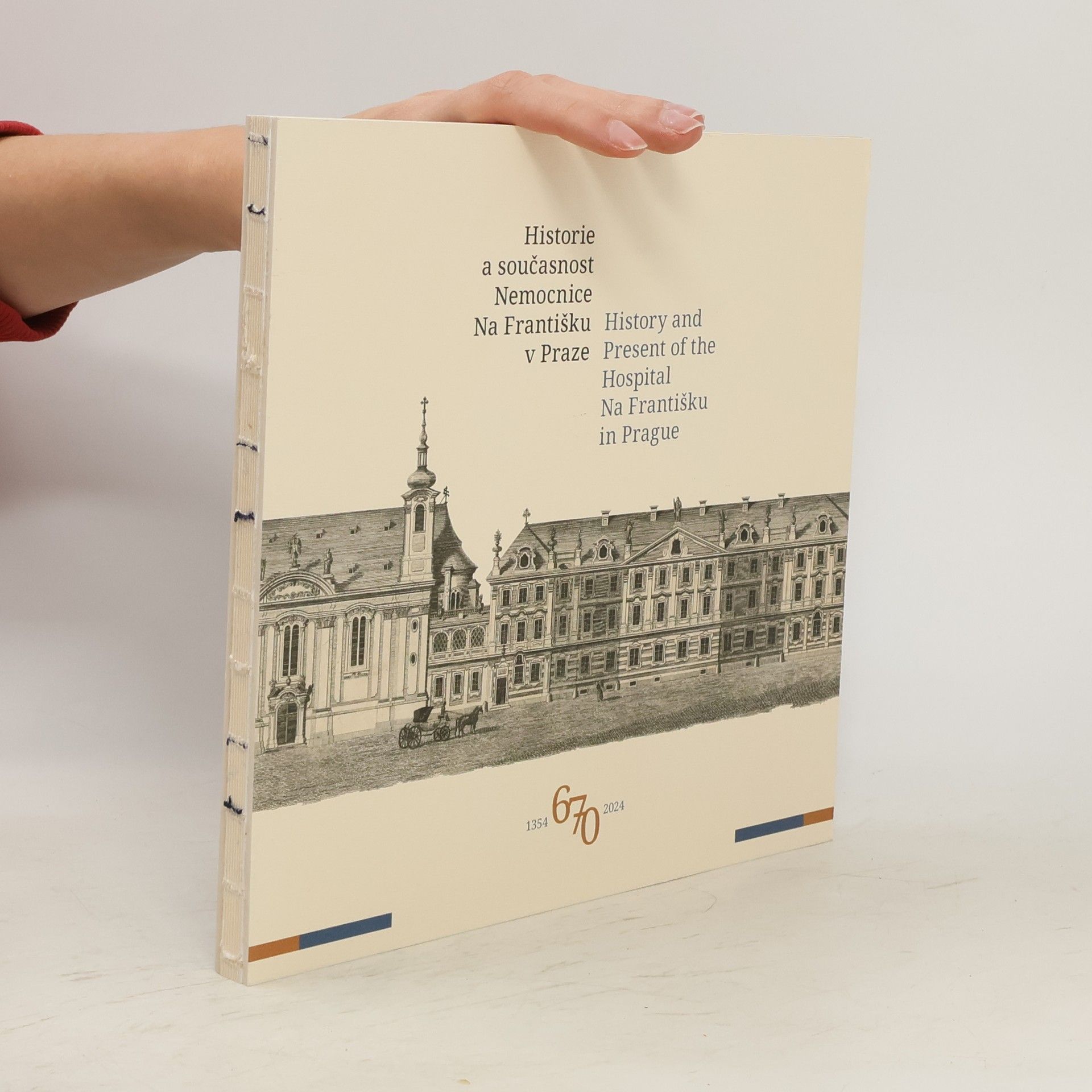 Collectif d'auteurs Historie a současnost Nemocnice Na Františku v Praze. History and Present of the Hospital Na Františku in Prague