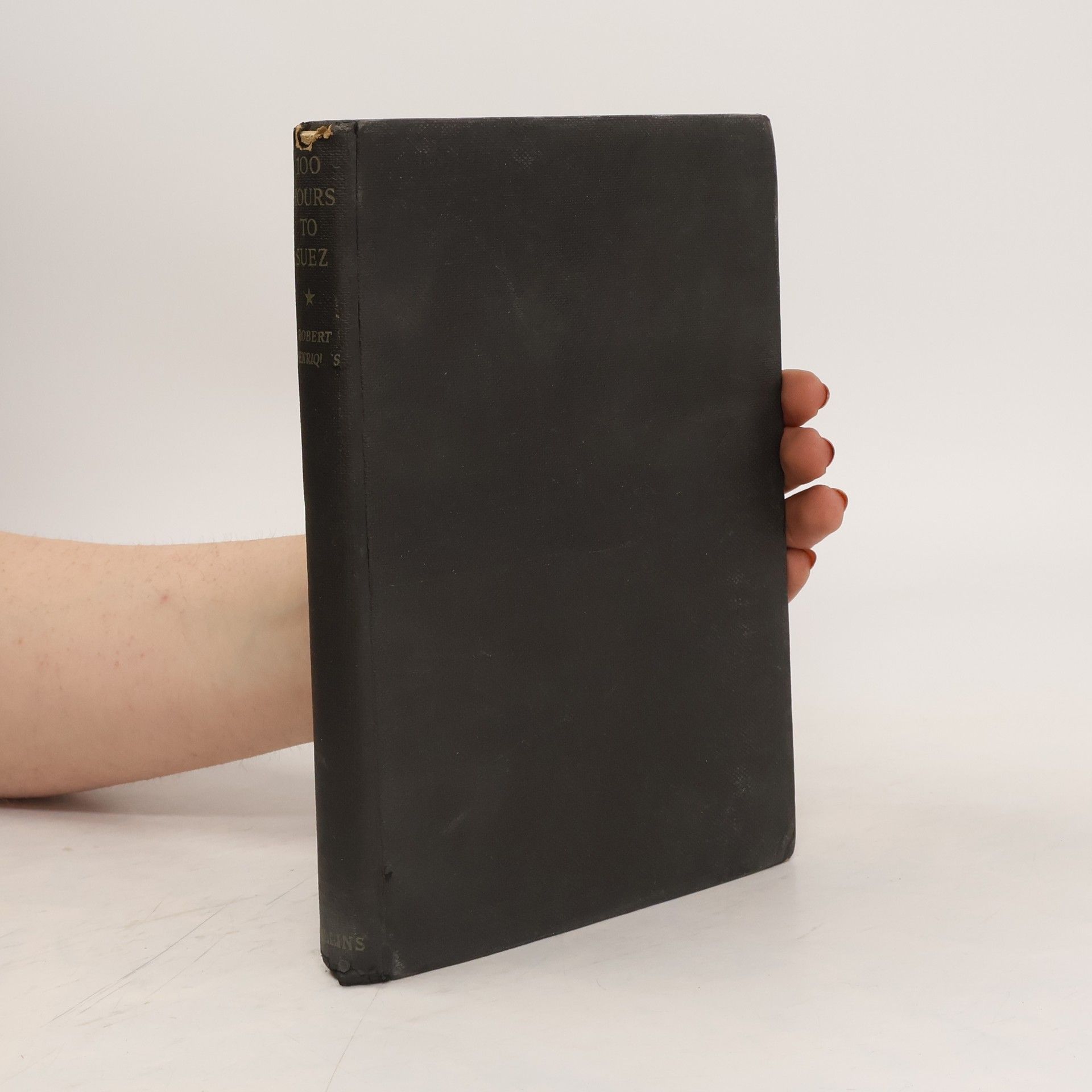 Robert Henriques One Hundred Hours to Suez