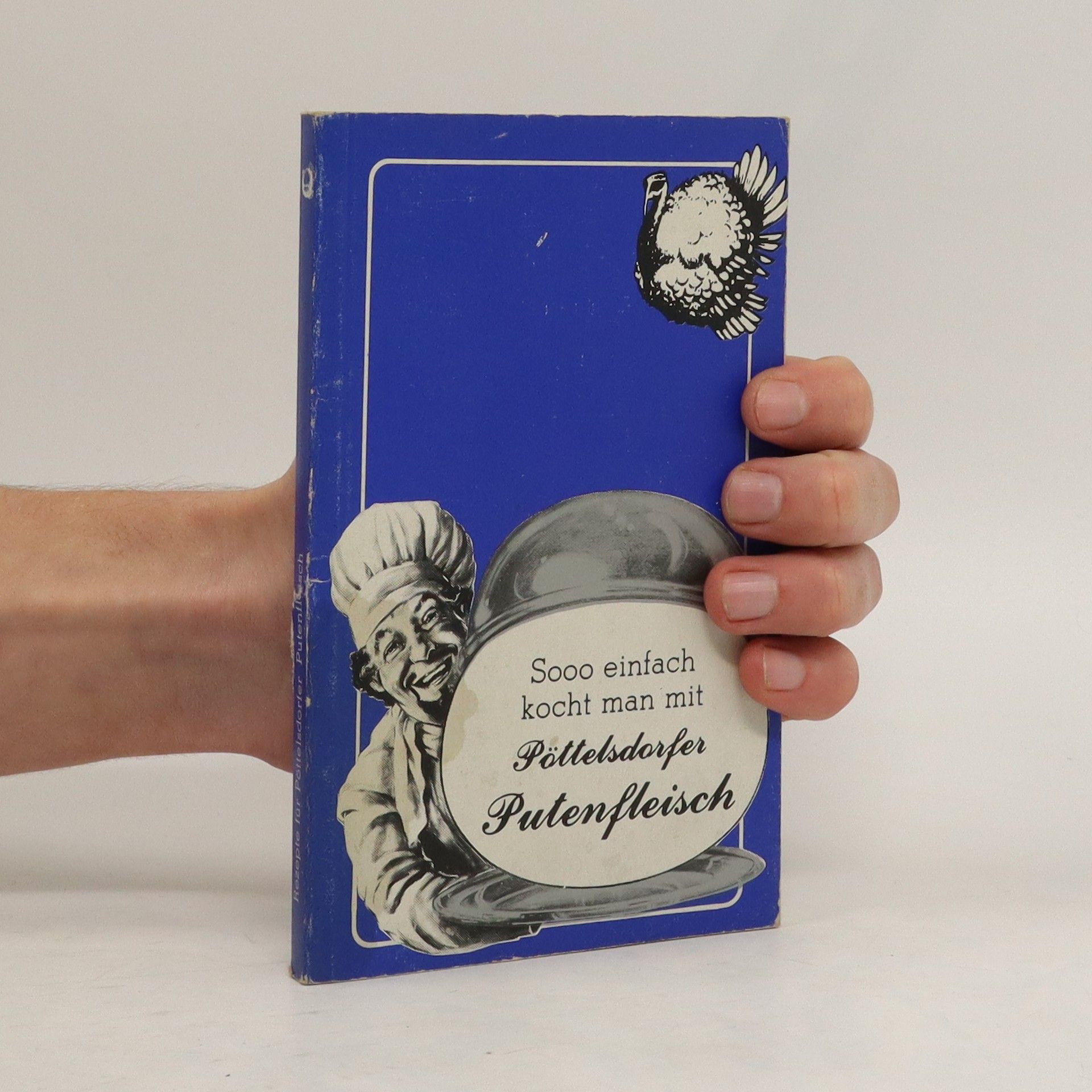 Collectif d'auteurs Sooo einfach kocht man mit Pöttelsdorfer Putenfleisch