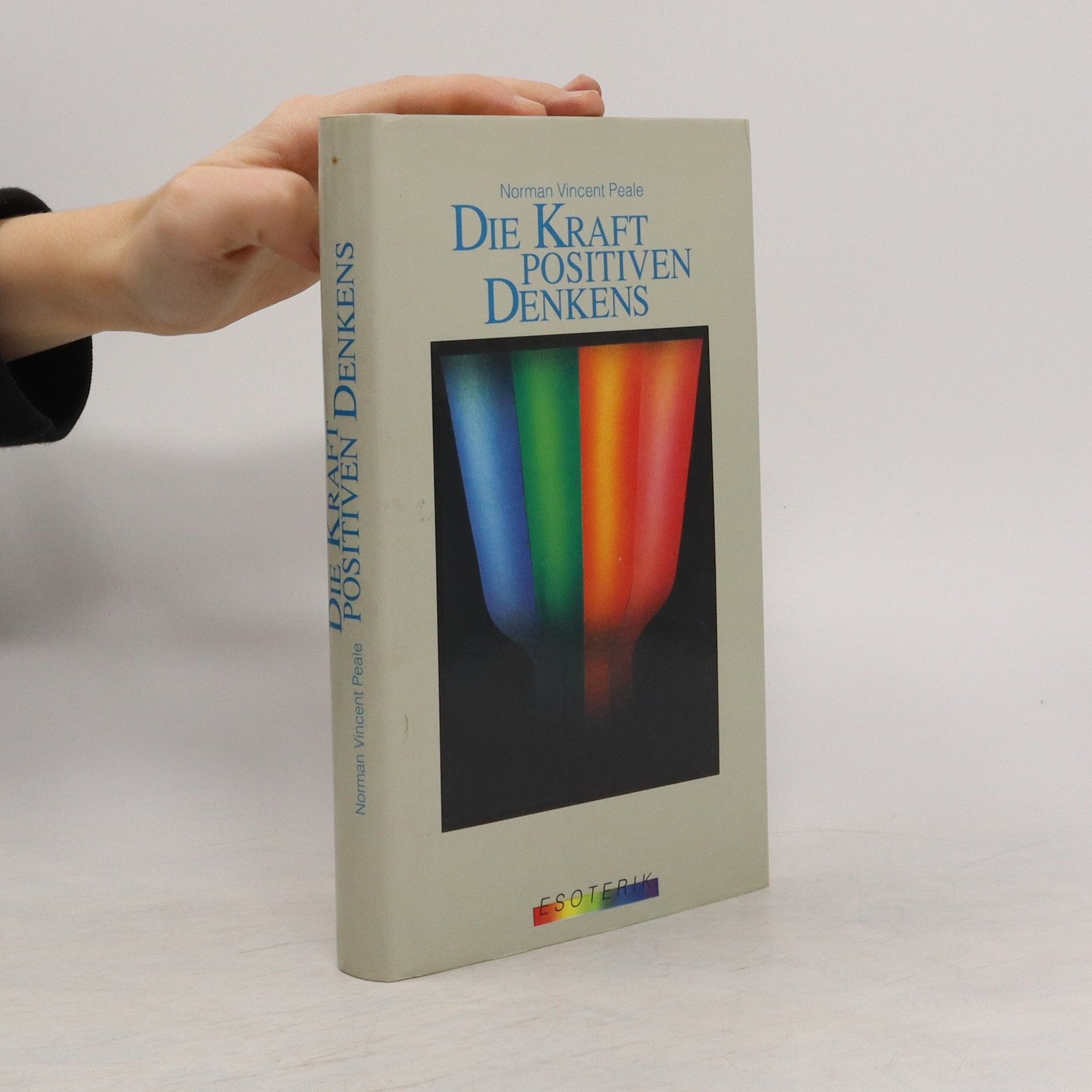 Norman Vincent Peale Die Kraft positiven Denkens