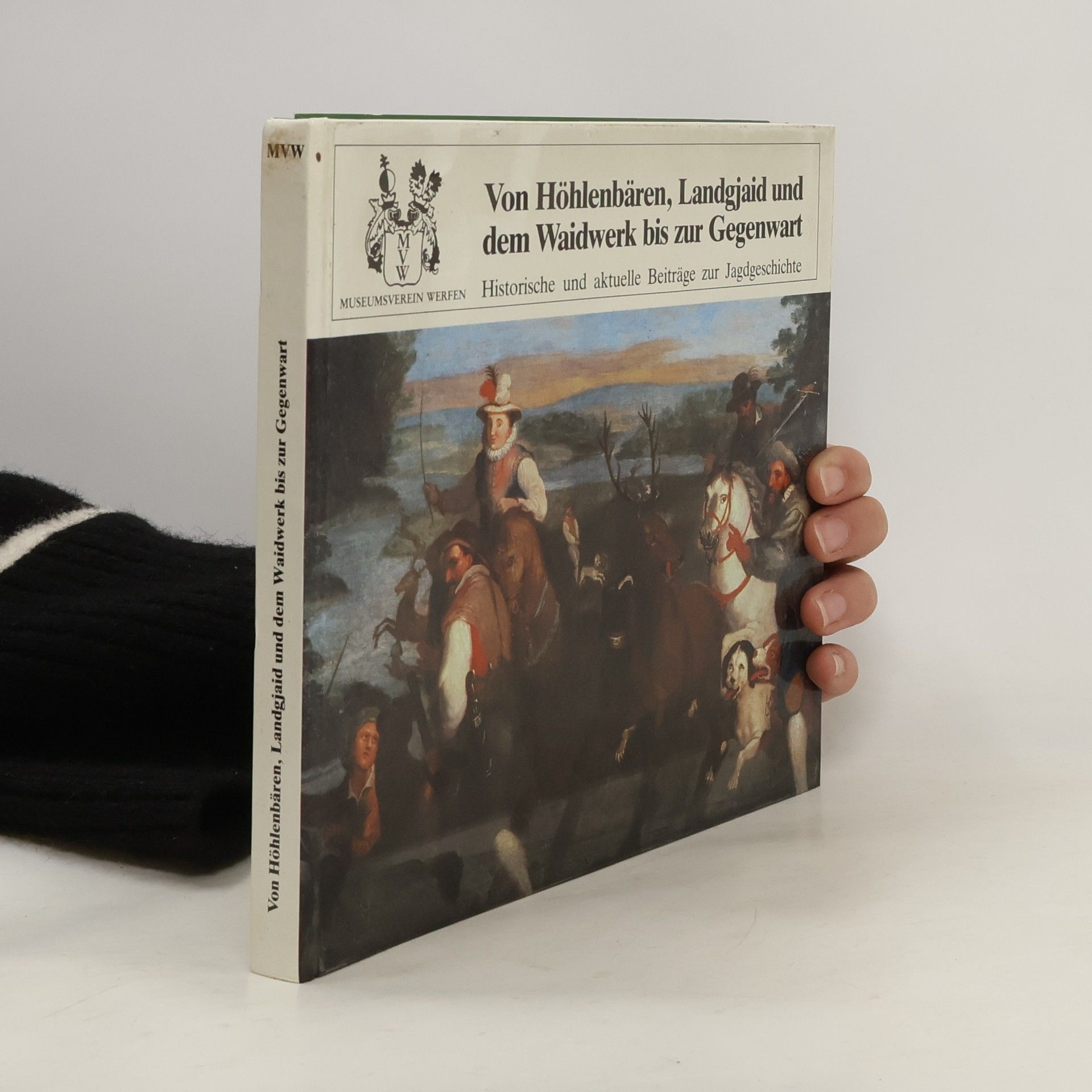 Autorenkollektiv Von Höhlenbären, Landgjaid und dem Waidwerk bis zur Gegenwart