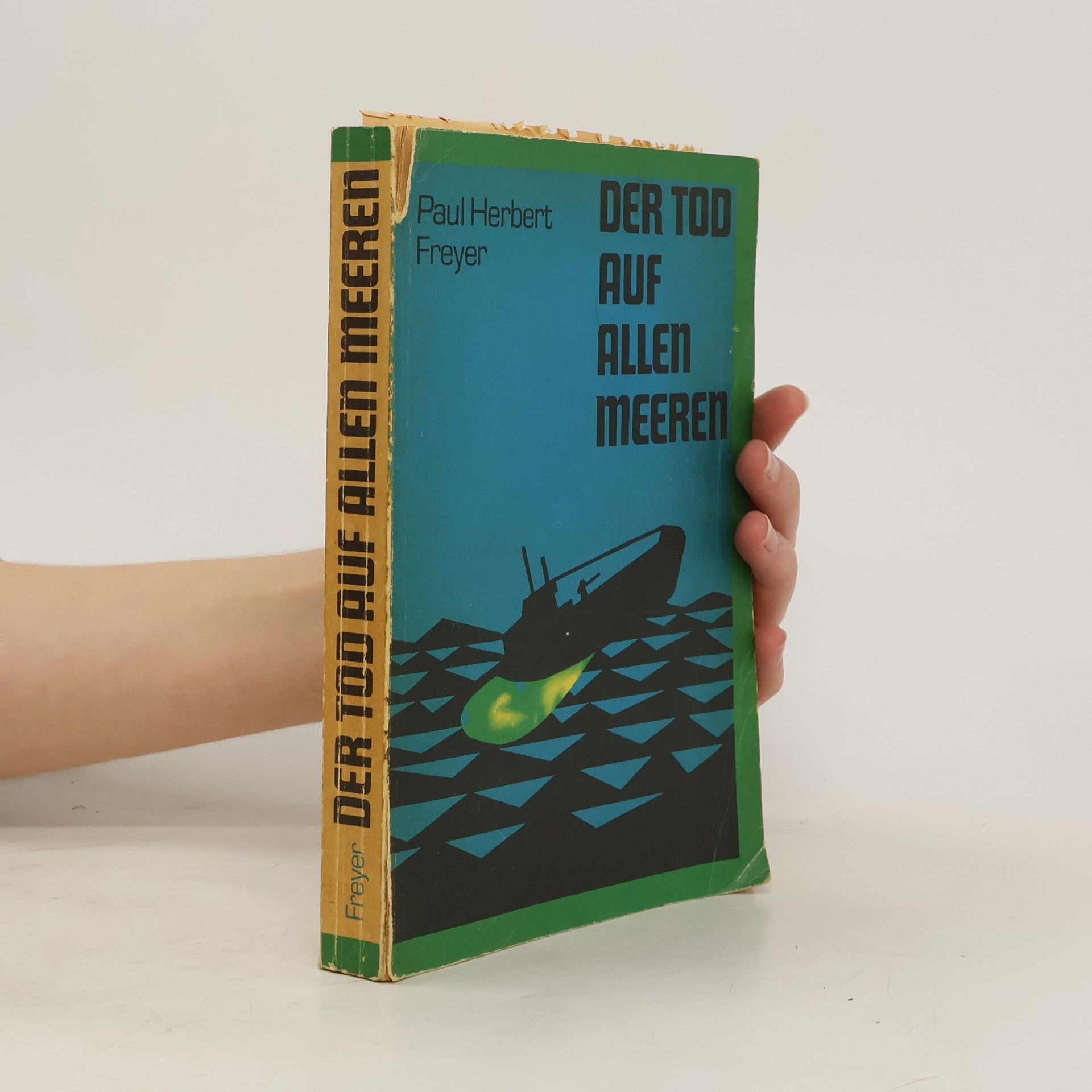 Paul-Herbert Freyer Der Tod auf allen Meeren