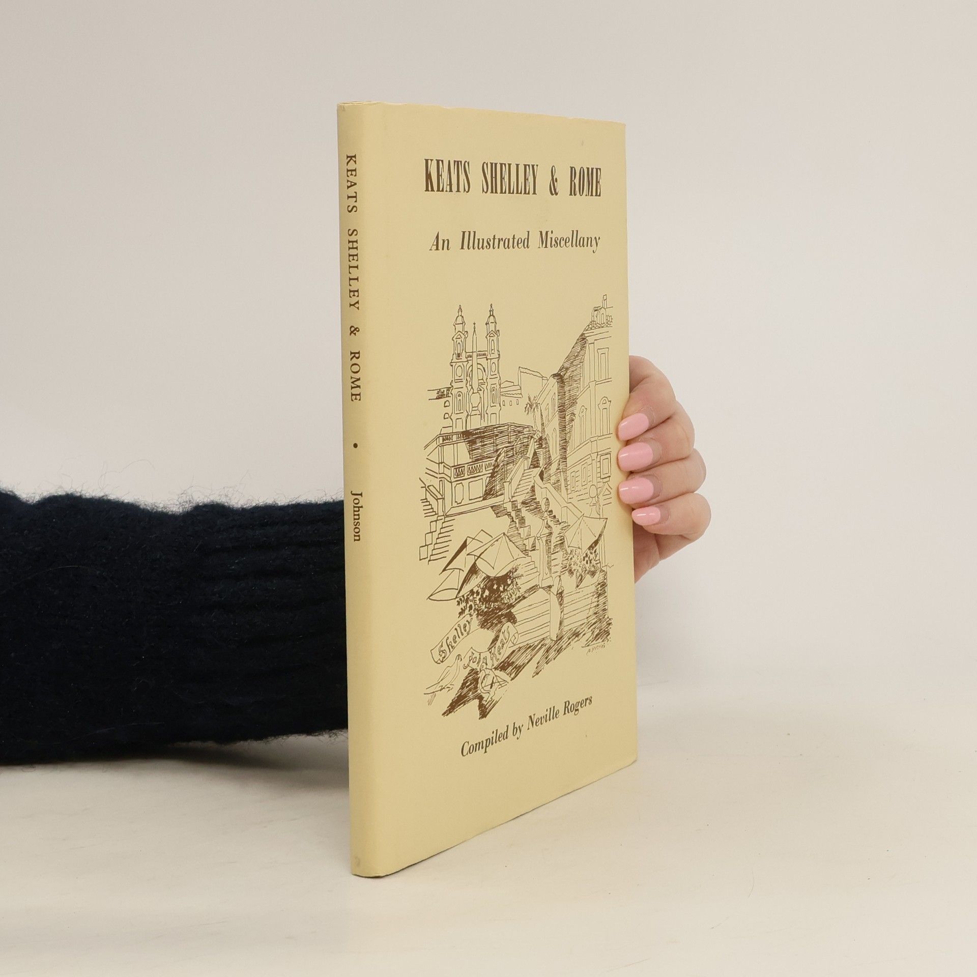 Neville Rogers Keats, Shelley & Rome. An Illustrated Miscellany