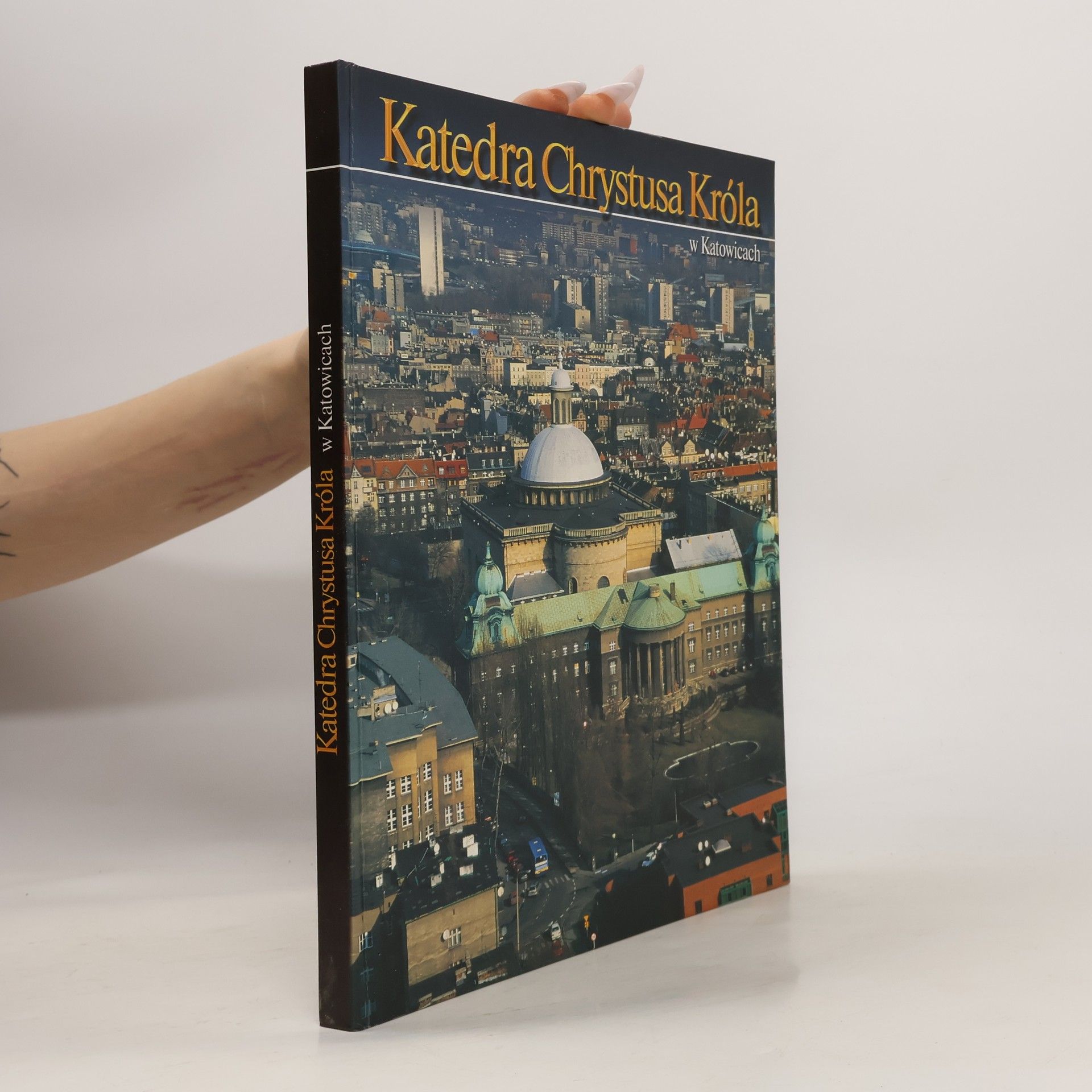 Autorenkollektiv Katedra Chrystusa Króla w Katowicach