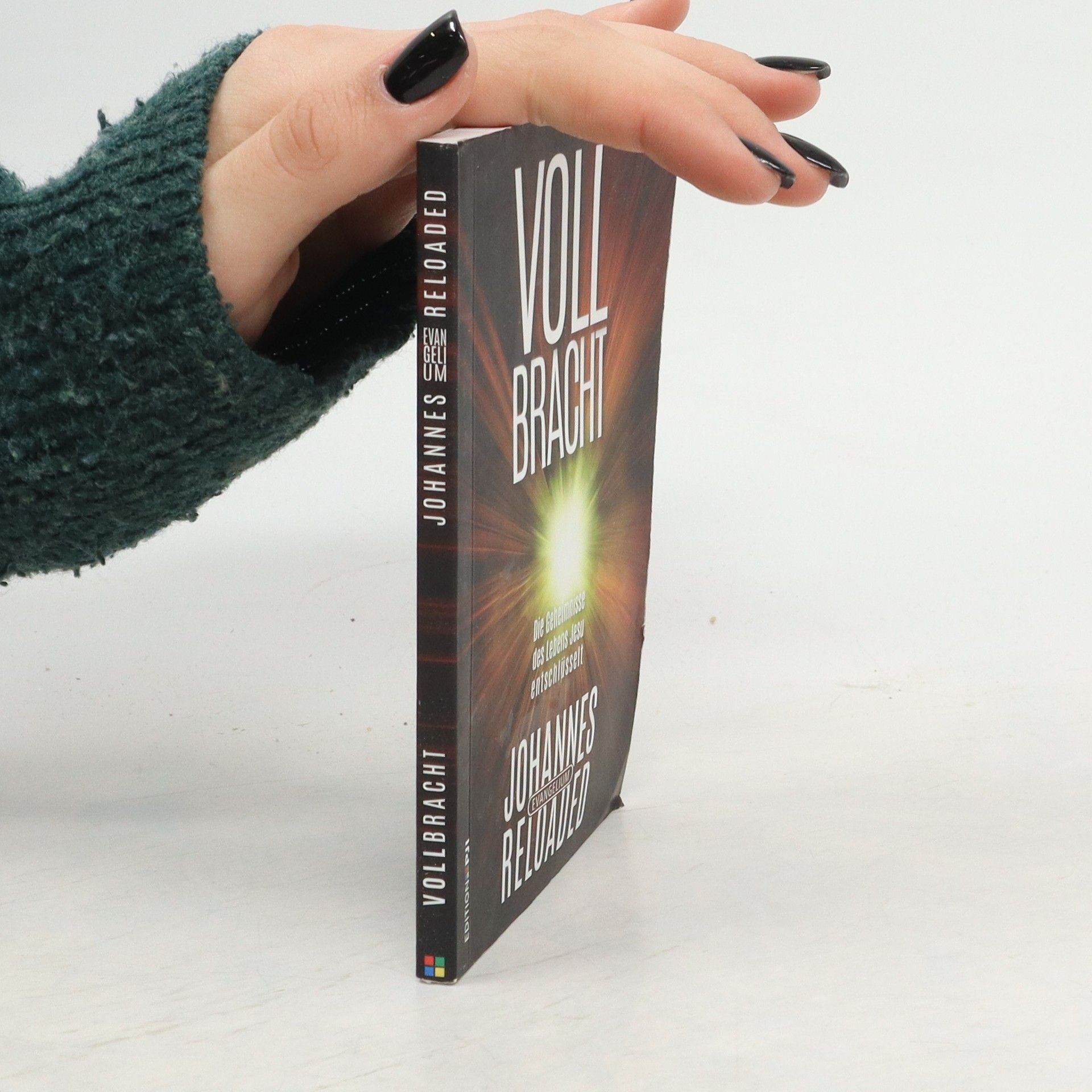 Autorenkollektiv Vollbracht. Johannes Reloaded Evangelium