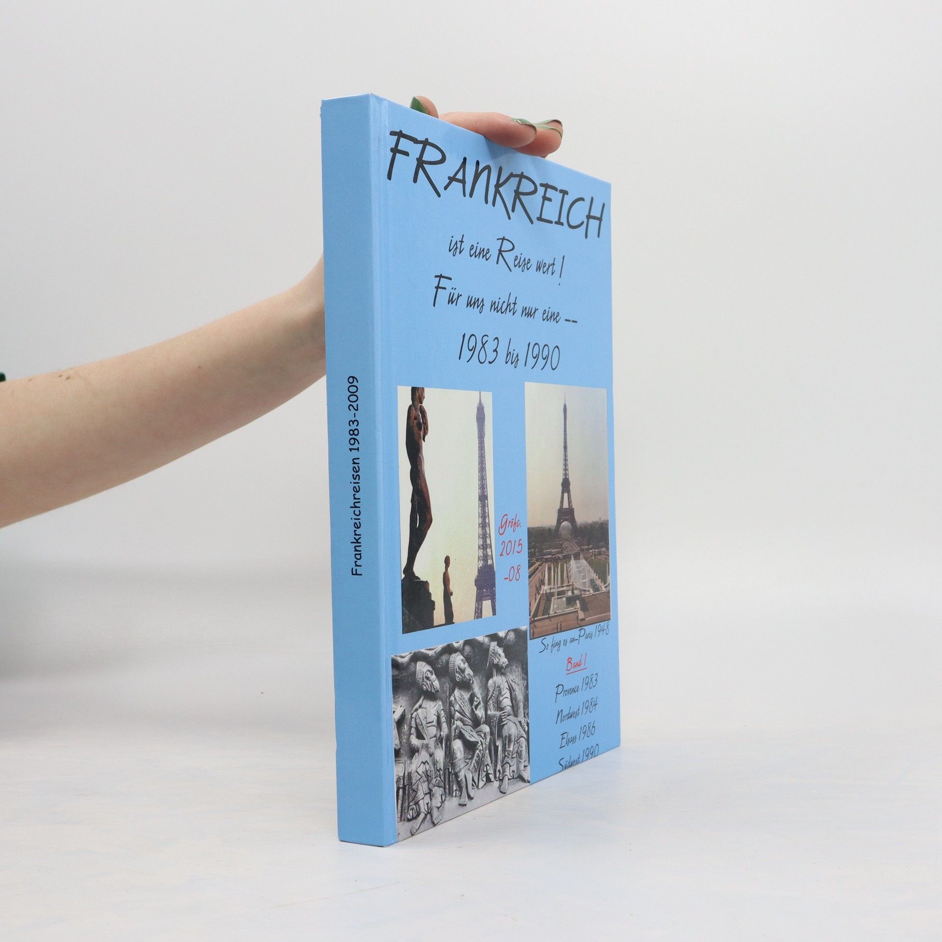 Collectif d'auteurs Frankreichreisen 1983-2009