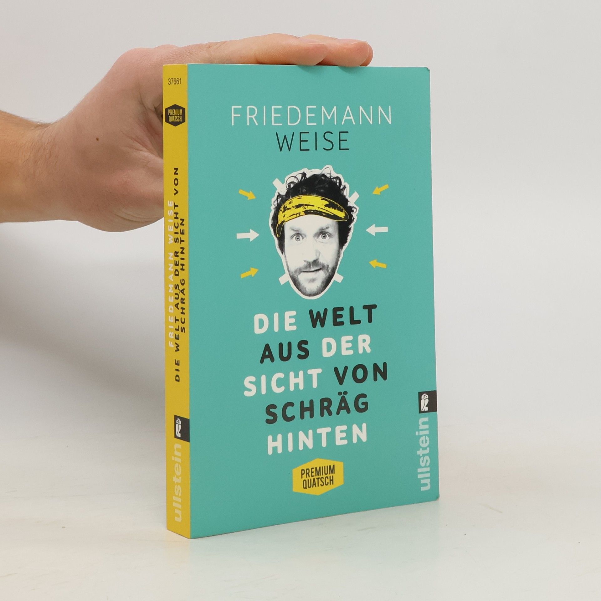 Friedemann Weise Die Welt aus der Sicht von schräg hinten
