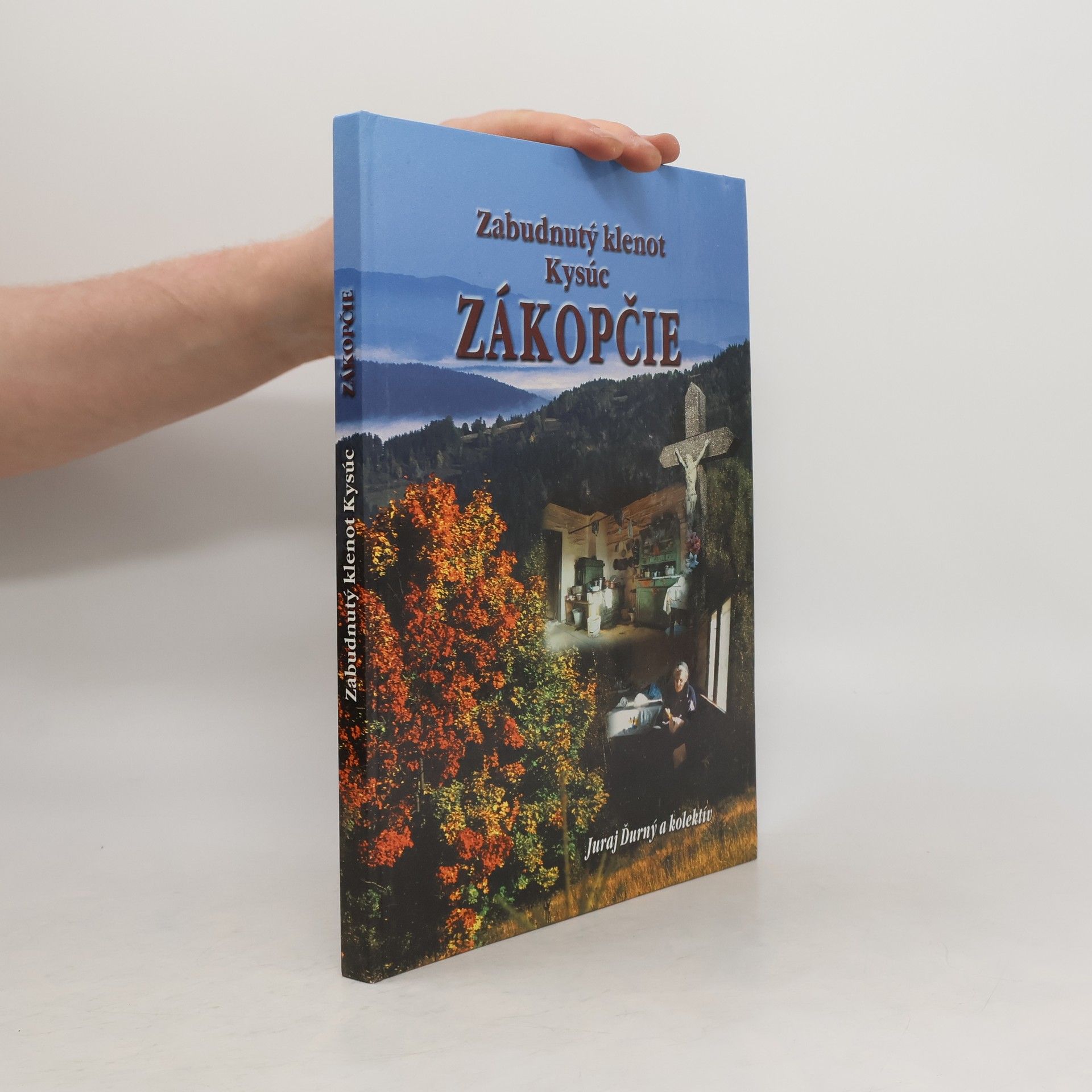 Juraj Ďurný Zabudnutý klenot Kysúc Zákopčie