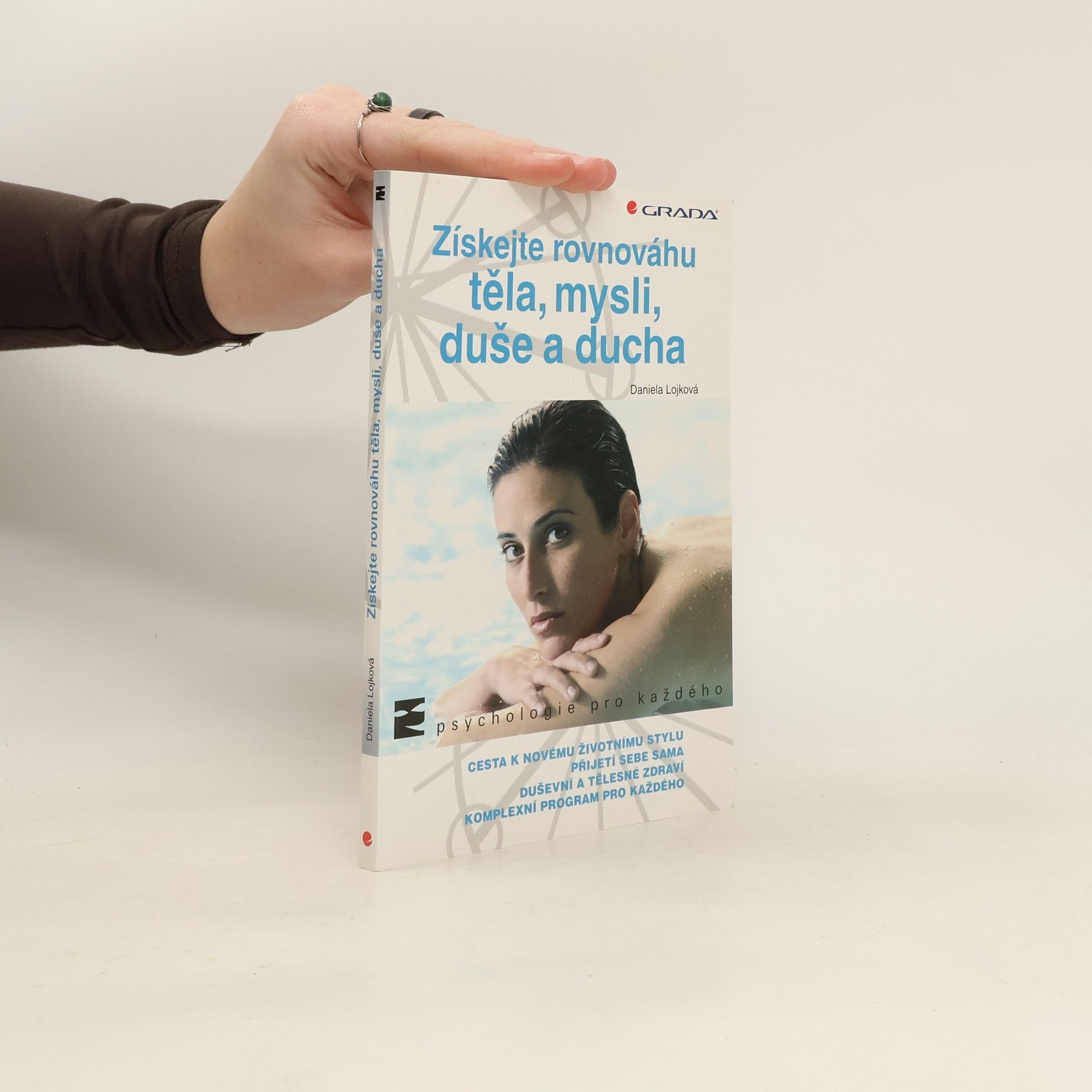 Daniela Lojková Získejte rovnováhu těla, mysli, duše a ducha