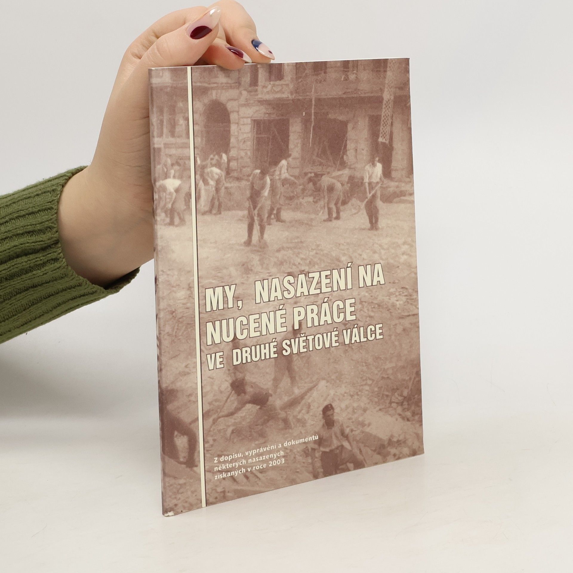 kolektiv My, nasazení na nucené práce ve druhé světové válce