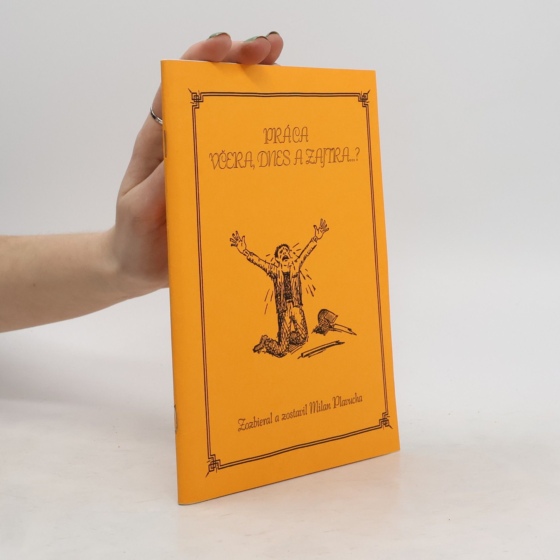 Milan Plavucha Práca včera, dnes a zajtra...?