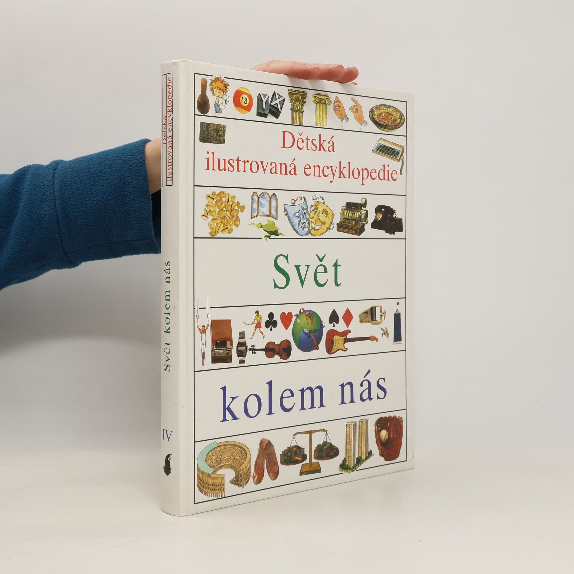 kolektiv Dětská ilustrovaná encyklopedie IV. Svět kolem nás